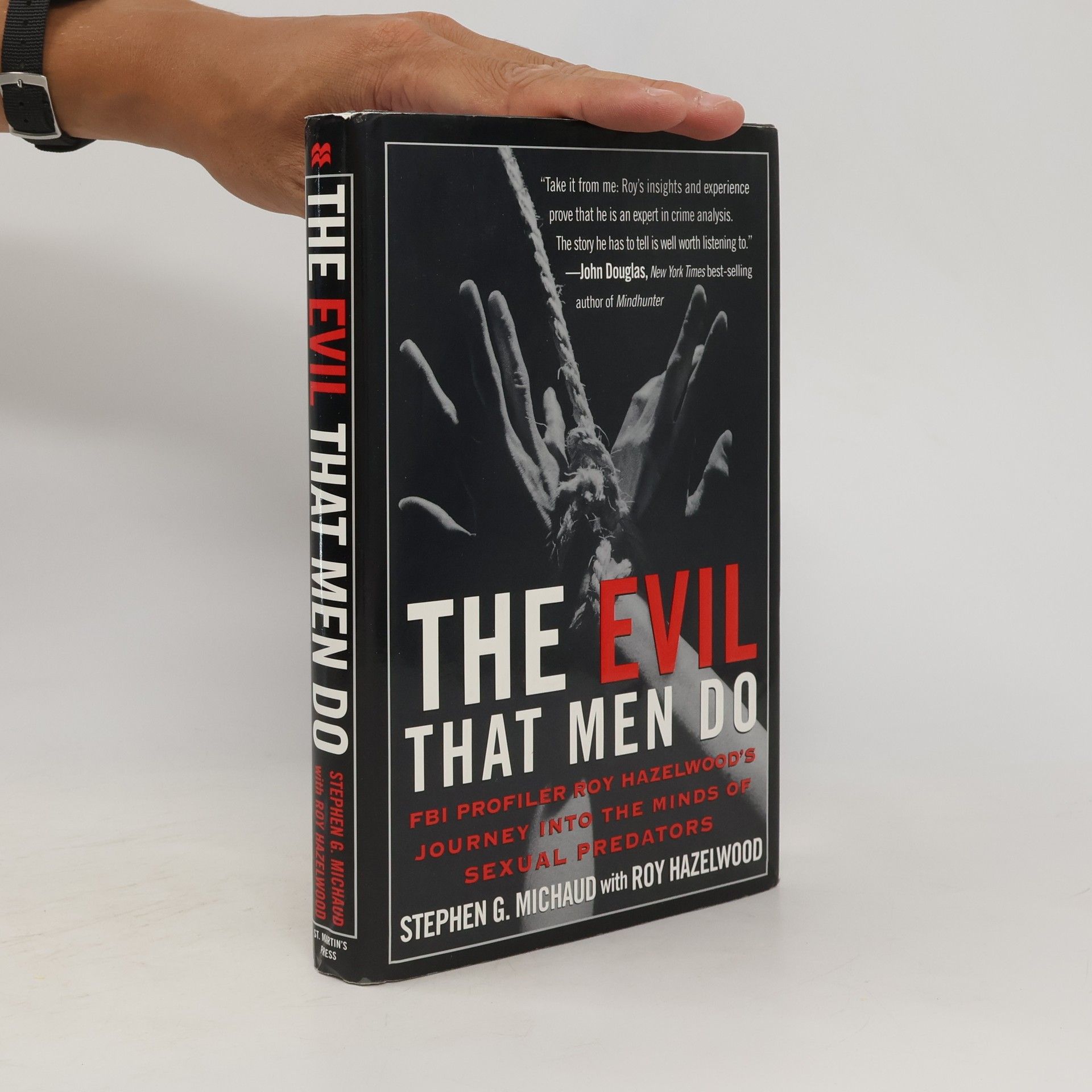 Stephen G. Michaud The Evil That Men Do