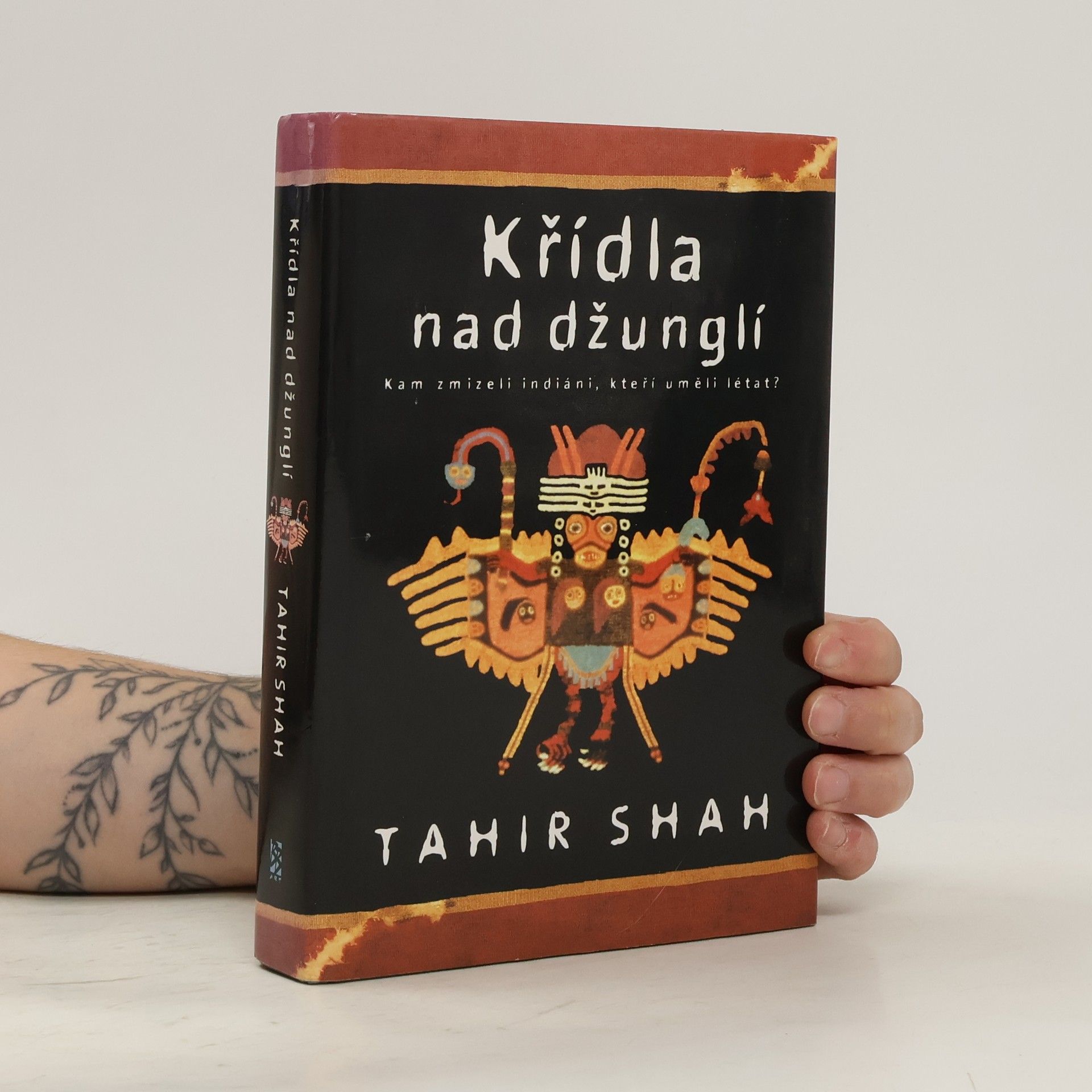 Tahir Shah Křídla nad džunglí : kam zmizeli indiáni, kteří uměli létat?