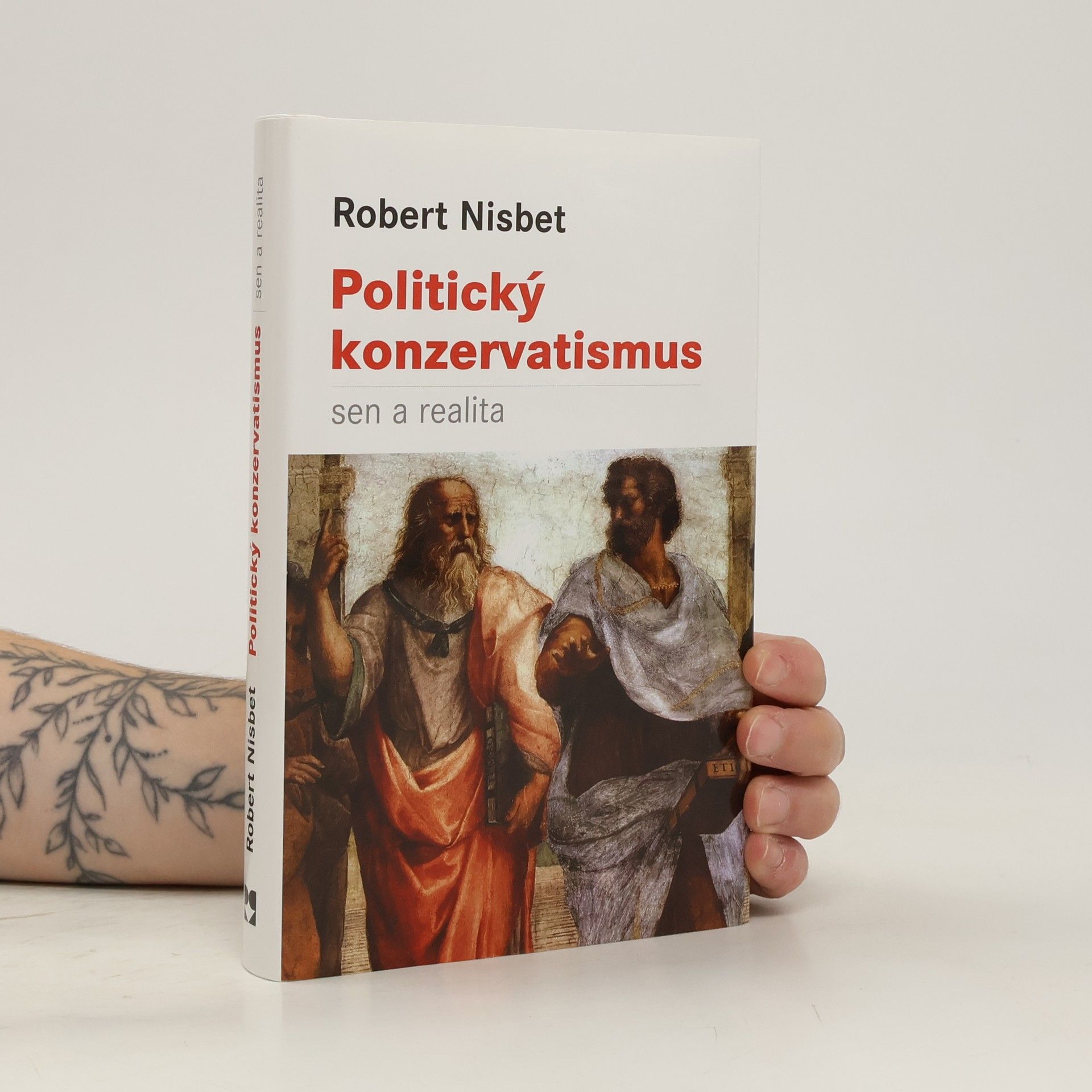 Robert A. Robert Alexandr Nisbet Politický konzervatismus: Sen a realita