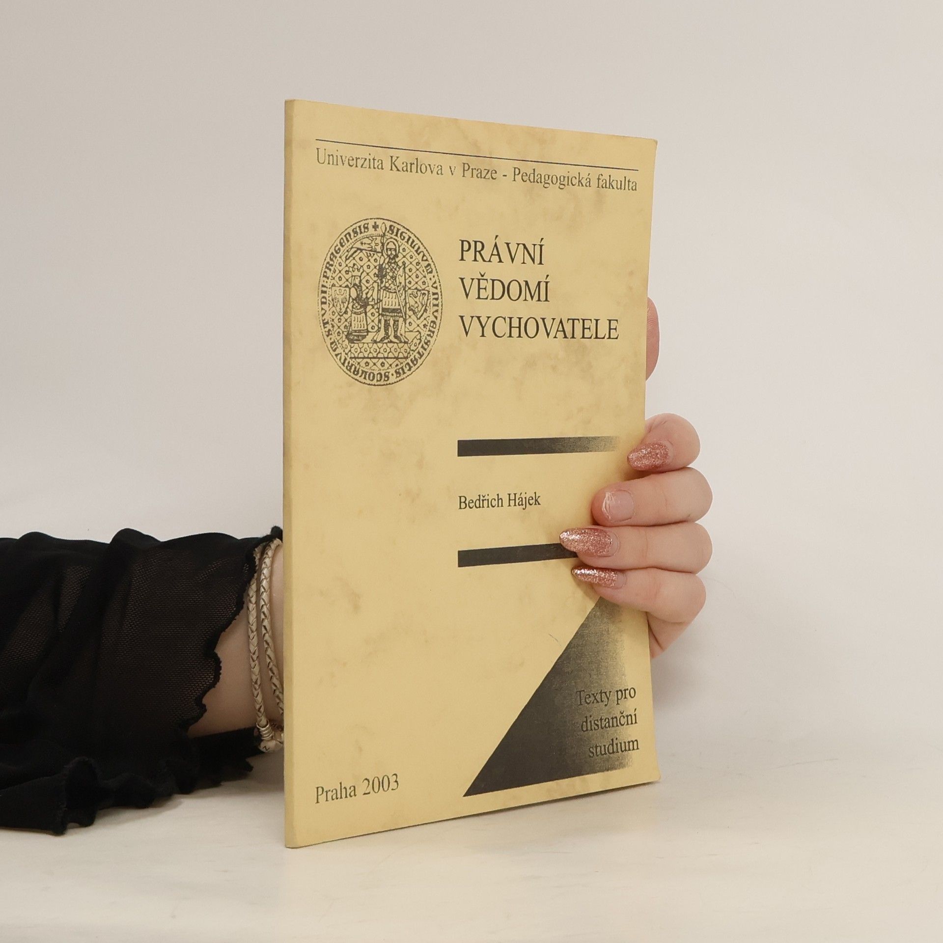 Bedřich Hájek Texty pro distanční studium: Právní vědomí vychovatele