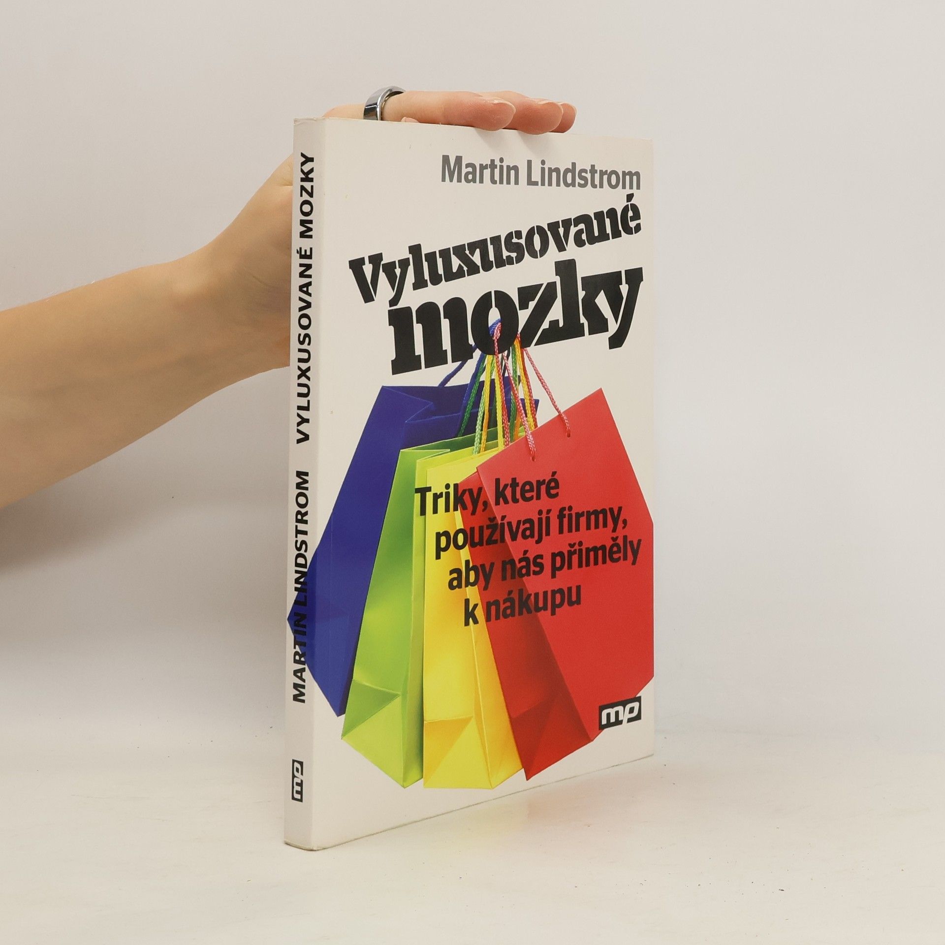 Martin Lindstrøm Vyluxusované mozky. Triky, které používají firmy, aby nás přiměly k nákupu