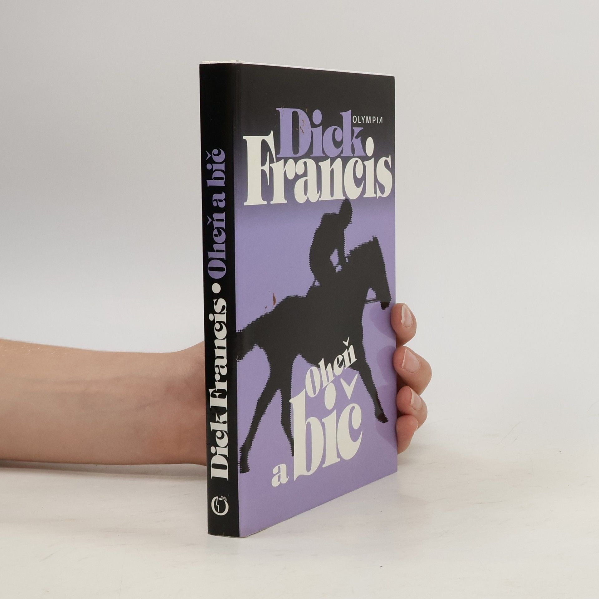 Dick Francis Oheň a bič
