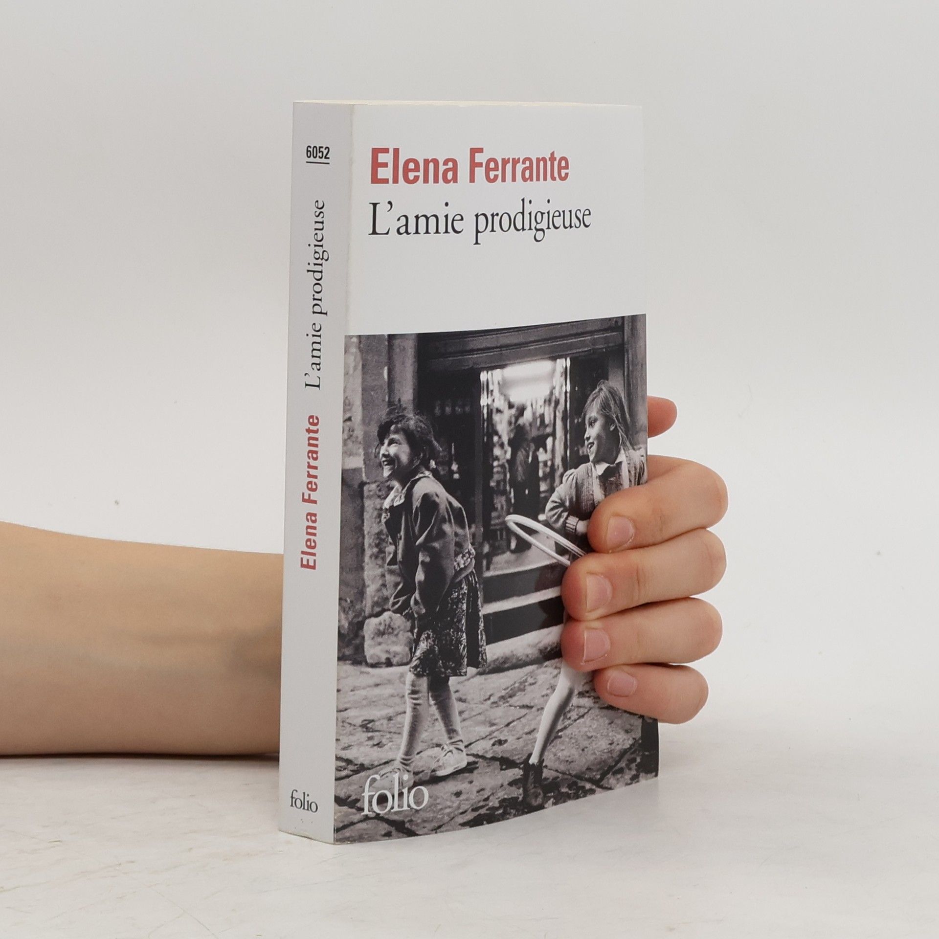 Elena Ferrante L'amie prodigieuse: Enfance, adolescence