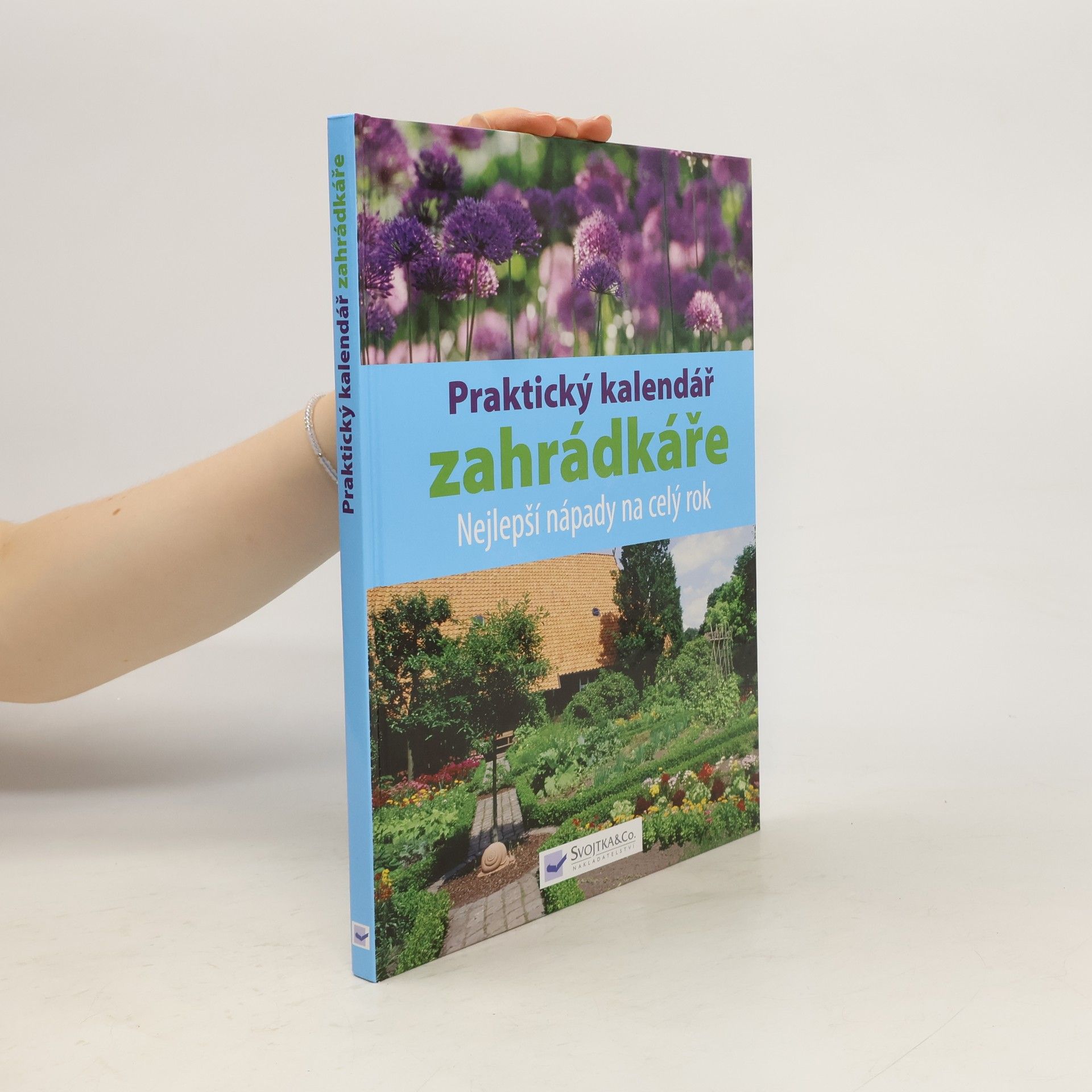 Autorenkollektiv Praktický kalendář zahrádkáře: Nejlepší nápady na celý rok