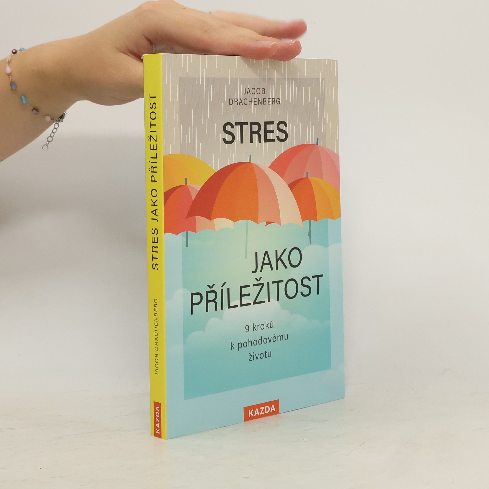 Jacob Drachenberg Stres jako příležitost. 9 kroků k pohodovému životu