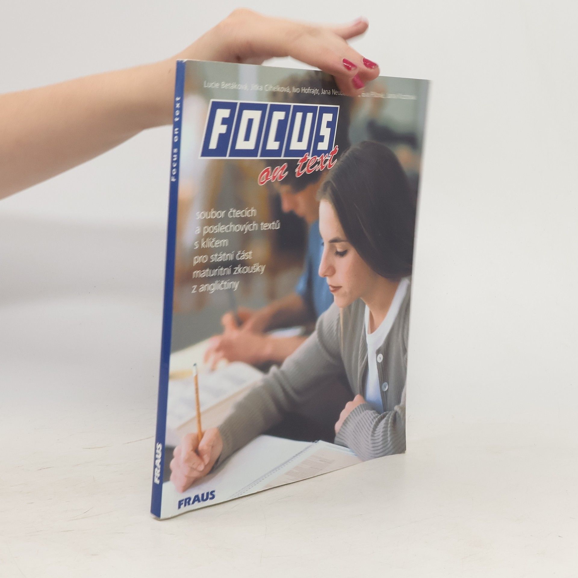 Lucie Betáková Focus on text: Soubor čtecích a poslechových textů s klíčem pro státní maturitní zkoušky z angličtiny