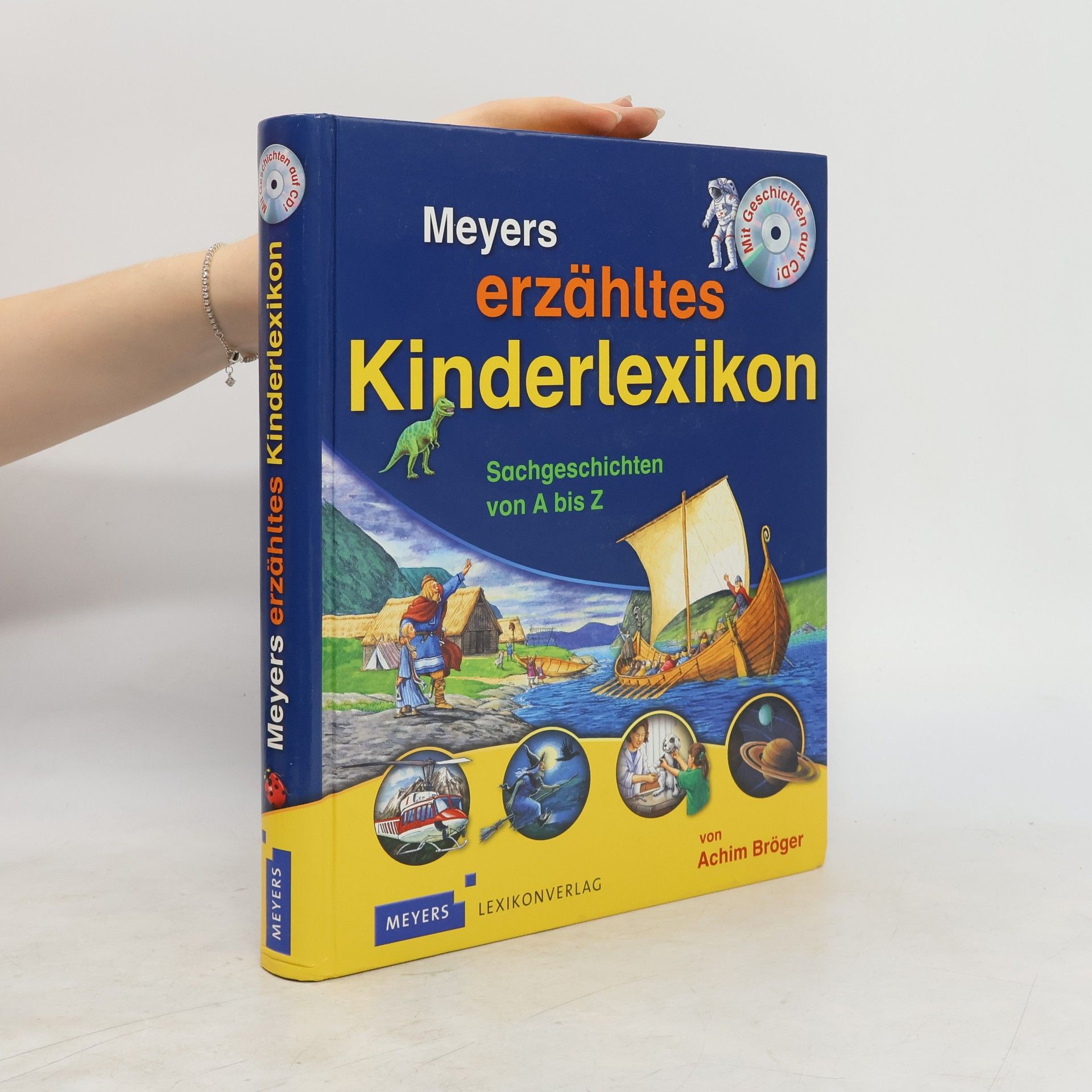 Achim Bröger Meyers erzähltes Kinderlexikon. Sachgeschichten von A bis Z