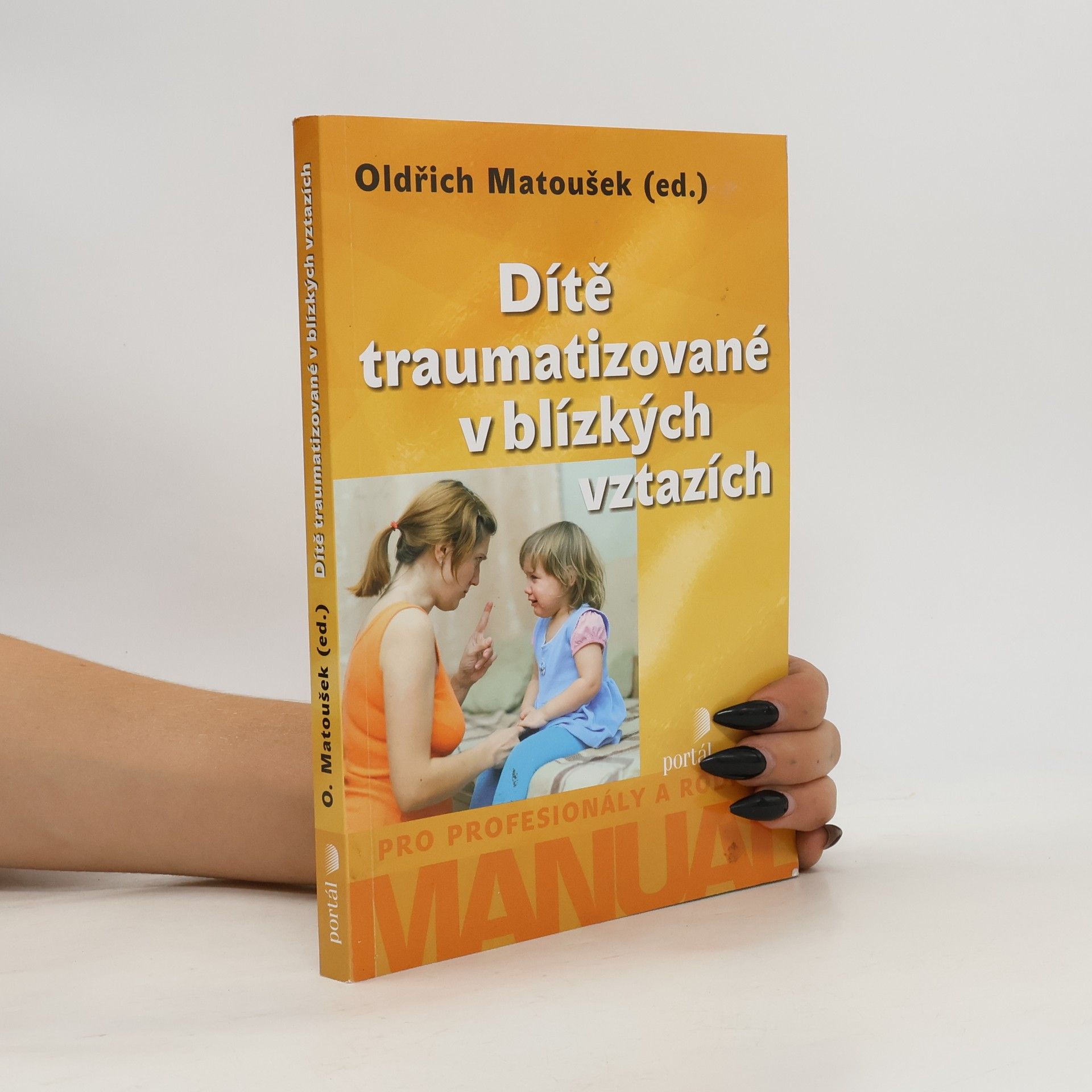 Oldřich Matoušek Dítě traumatizované v blízkých vztazích