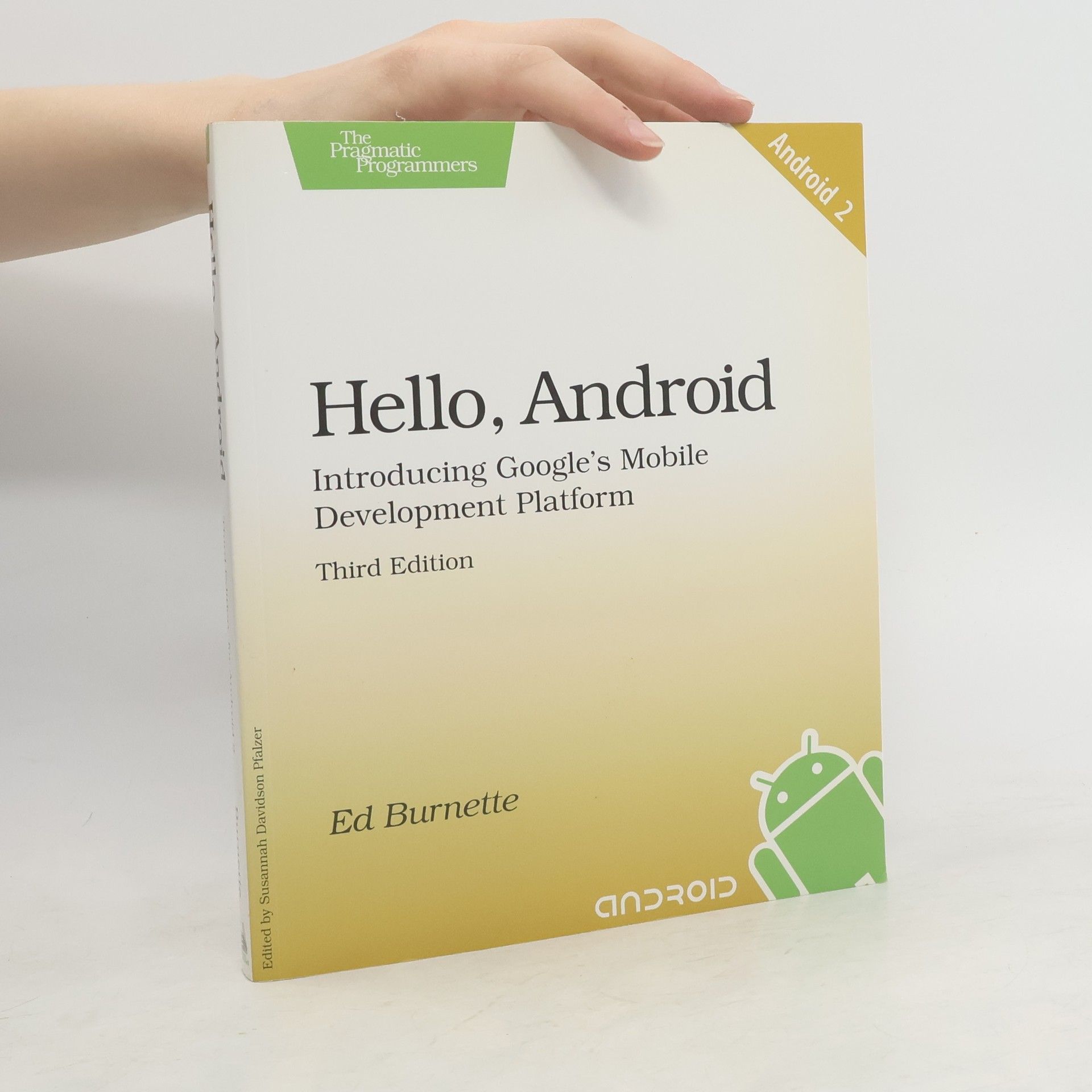 Ed Burnette Hello, Android. Introducing Google's Mobile Development Platform