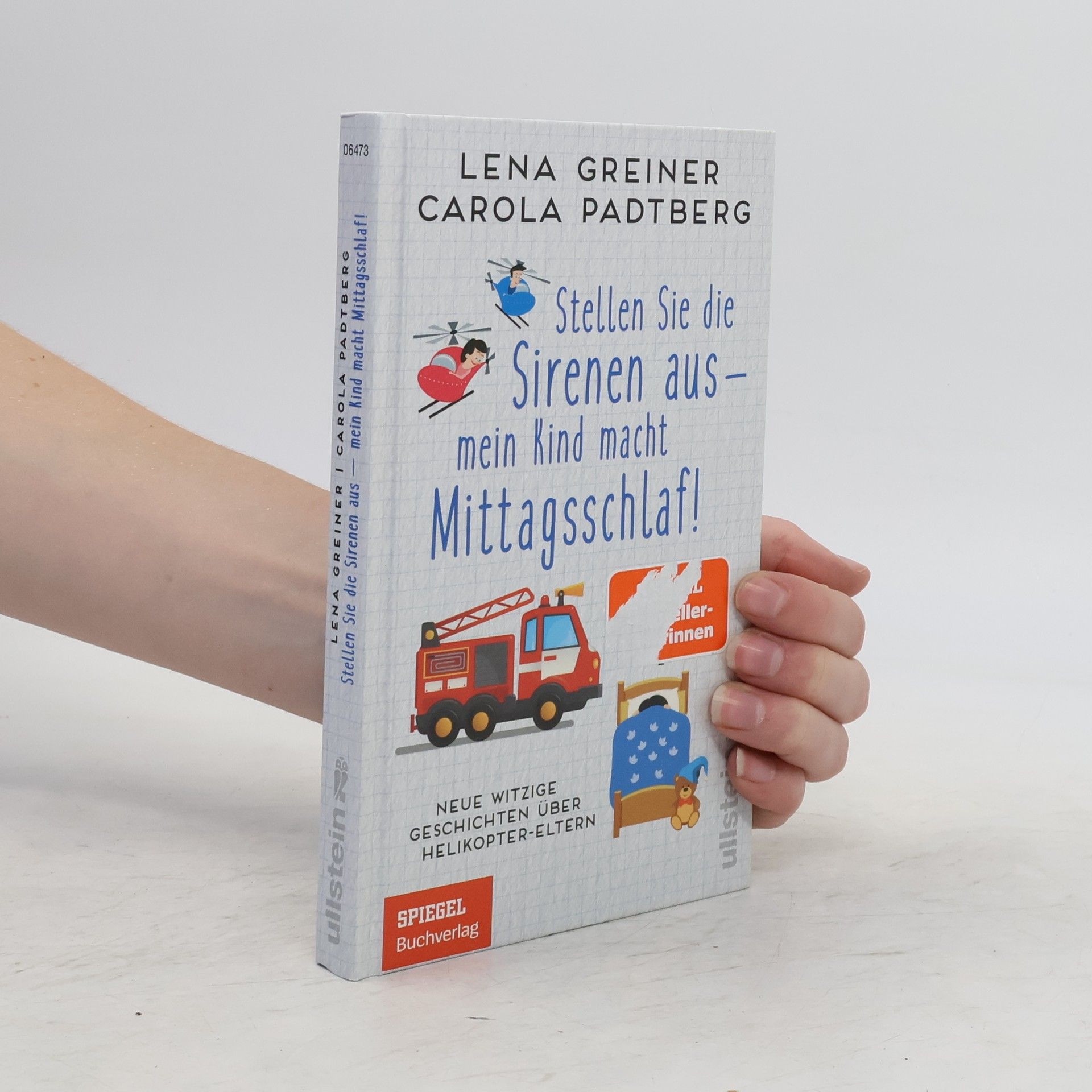 Lena Greiner Stellen Sie die Sirenen aus - Mein Kind macht Mittagsschlaf!
