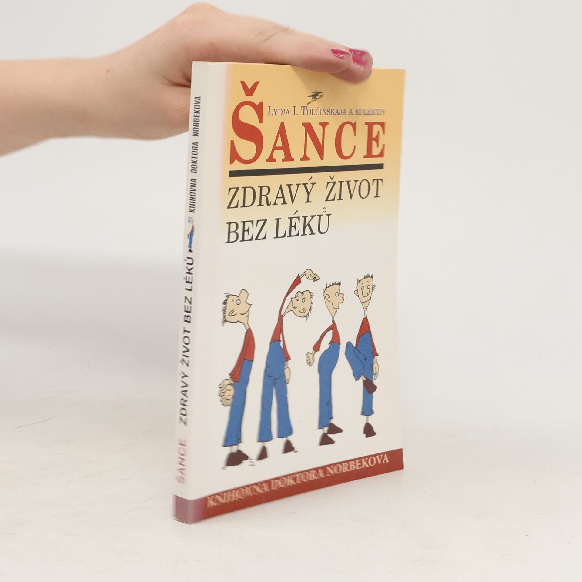 Lydia I. Tolčinskaja Šance: Zdravý život bez léků