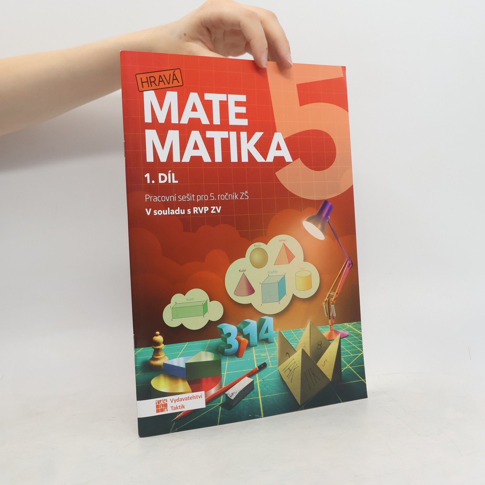 Kolektiv autorů Hravá matematika 5: Pracovní sešit pro 5. ročník ZŠ. 1. díl