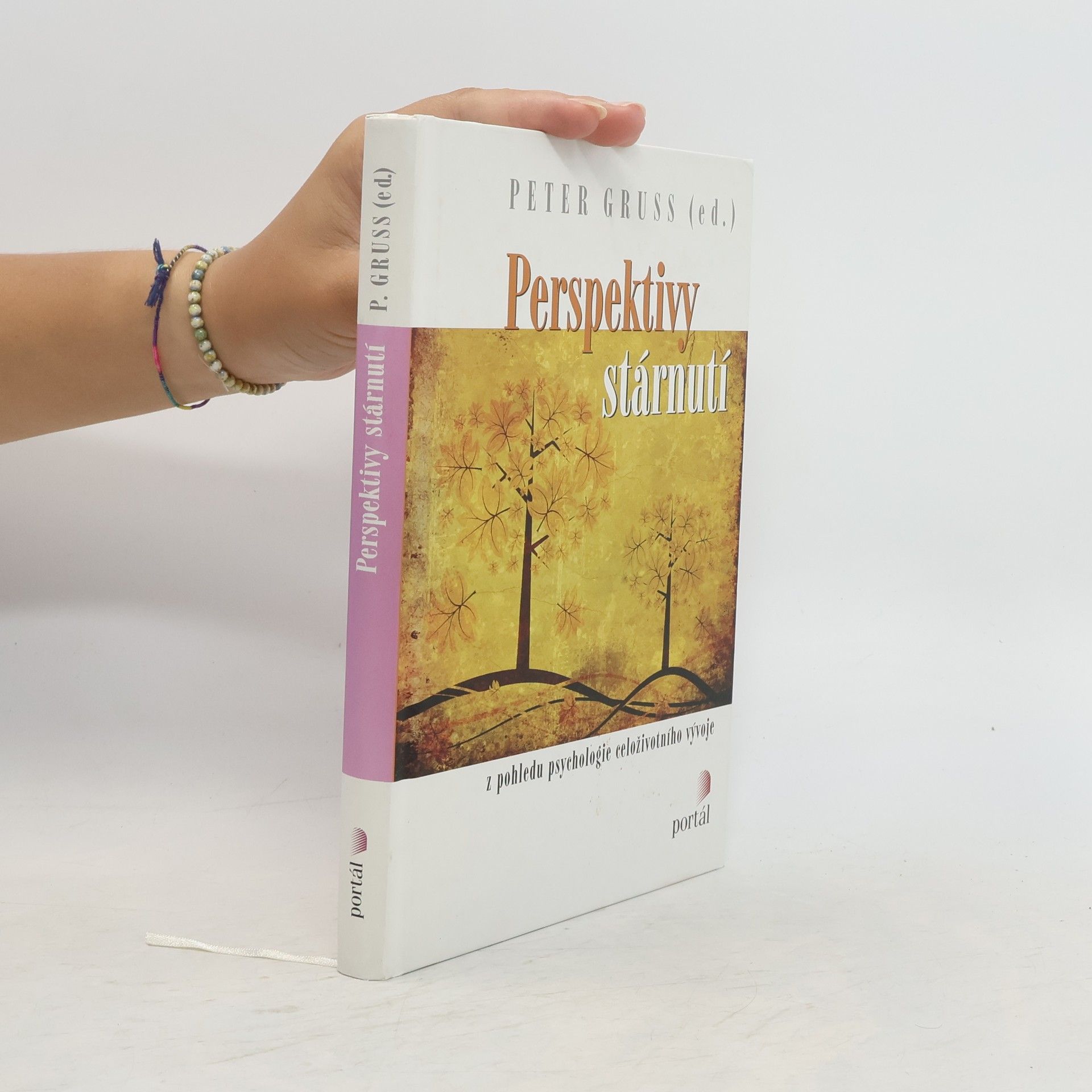 Peter Gruss Perspektivy stárnutí : z pohledu psychologie celoživotního vývoje
