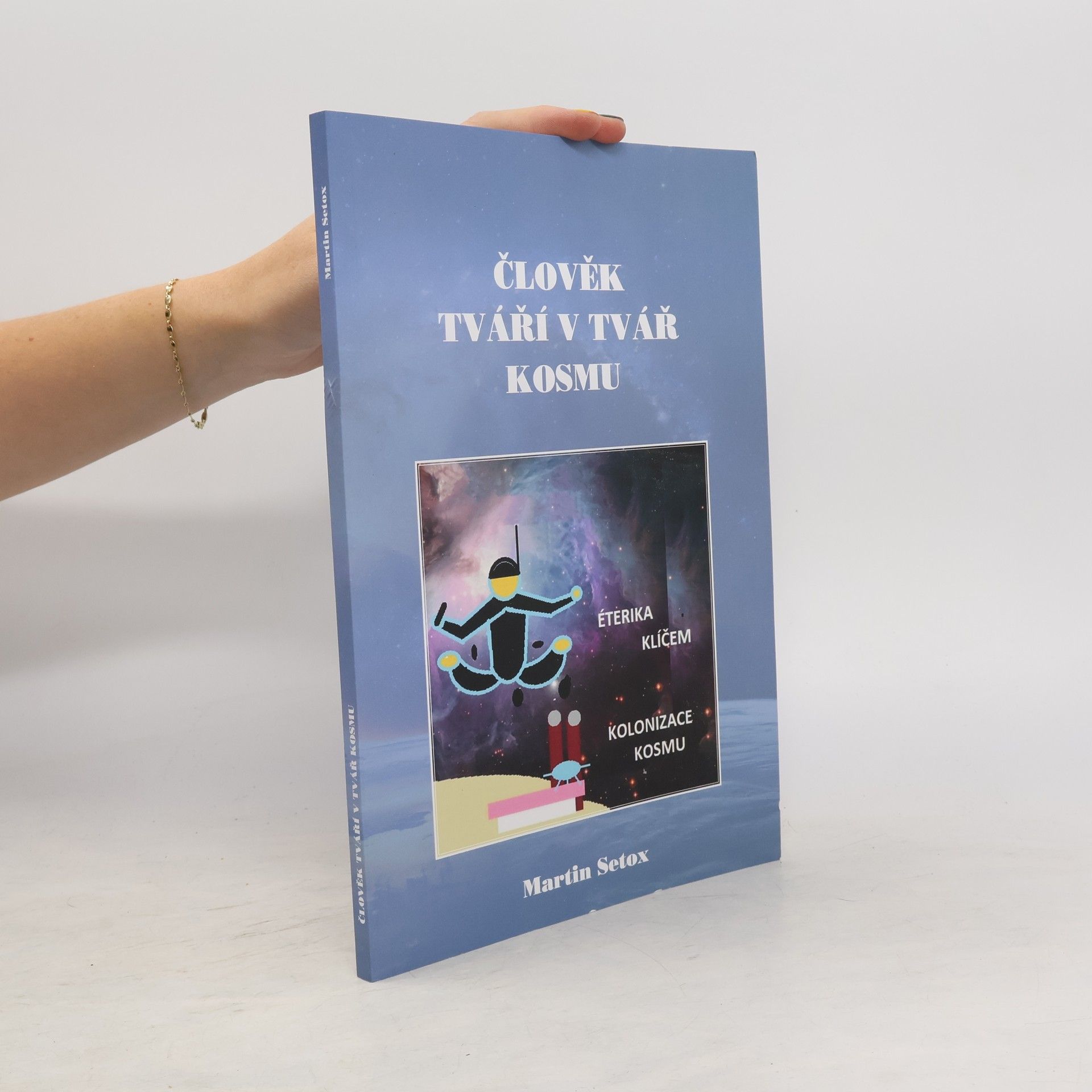 Martin Setox Člověk tváří v tvář kosmu