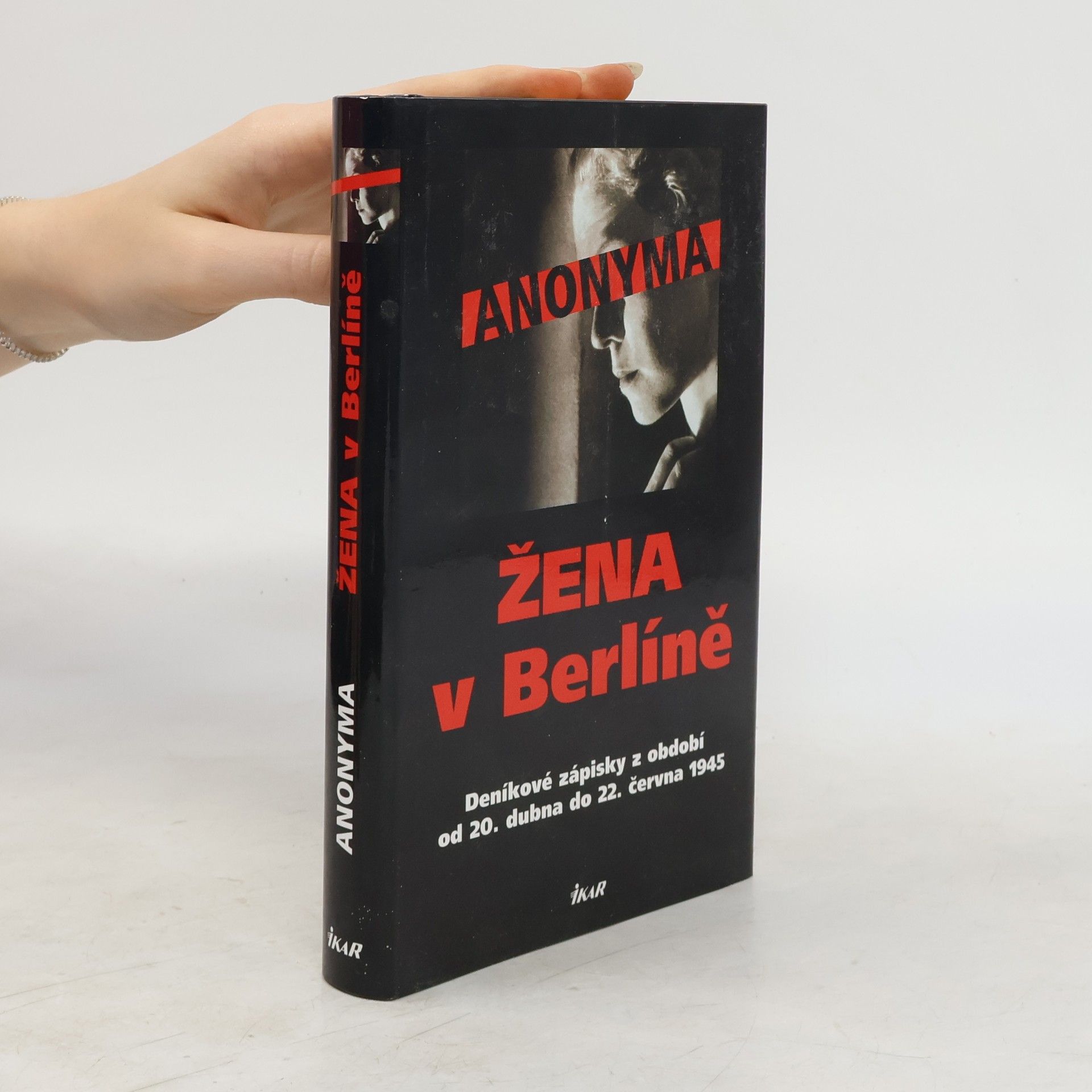 Anonyma Žena v Berlíně. Deníkové zápisky z období od 20. dubna do 22. června 1945