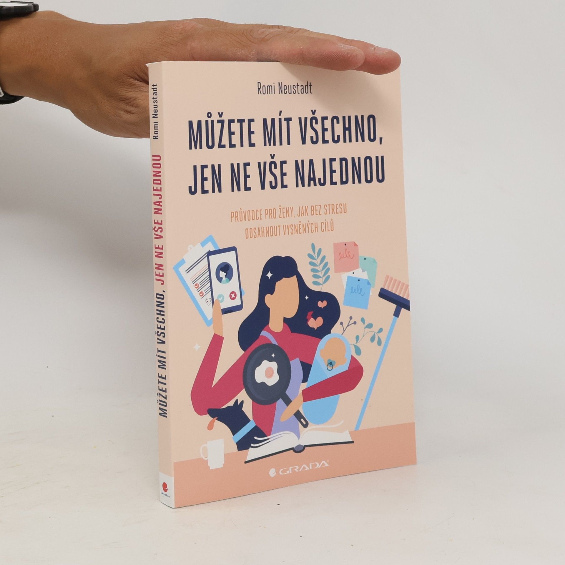 Romi Neustadt Můžete mít všechno, jen ne vše najednou