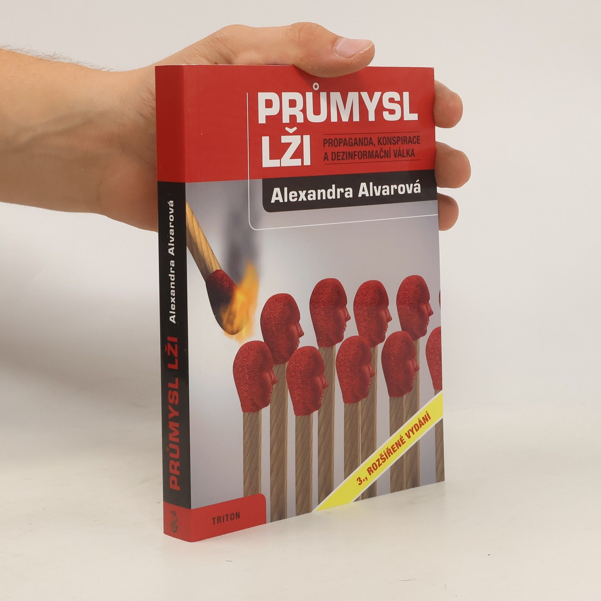 Alexandra Alvarová Průmysl lži : propaganda, konspirace a dezinformační válka