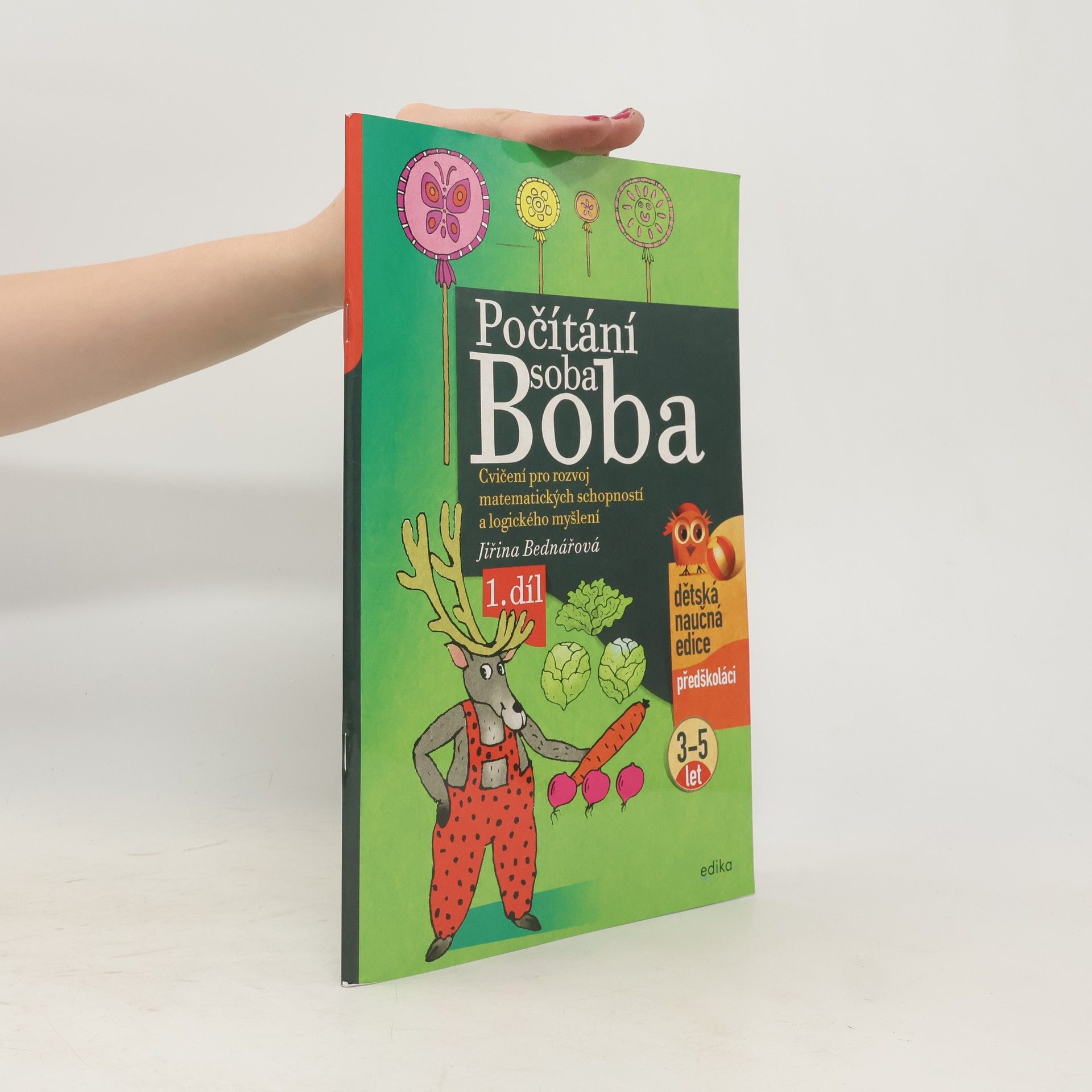 Jiřina Bednářová Počítání soba Boba. 1. díl, Cvičení pro rozvoj matematických schopností a logického myšlení pro děti od 3 do 5 let