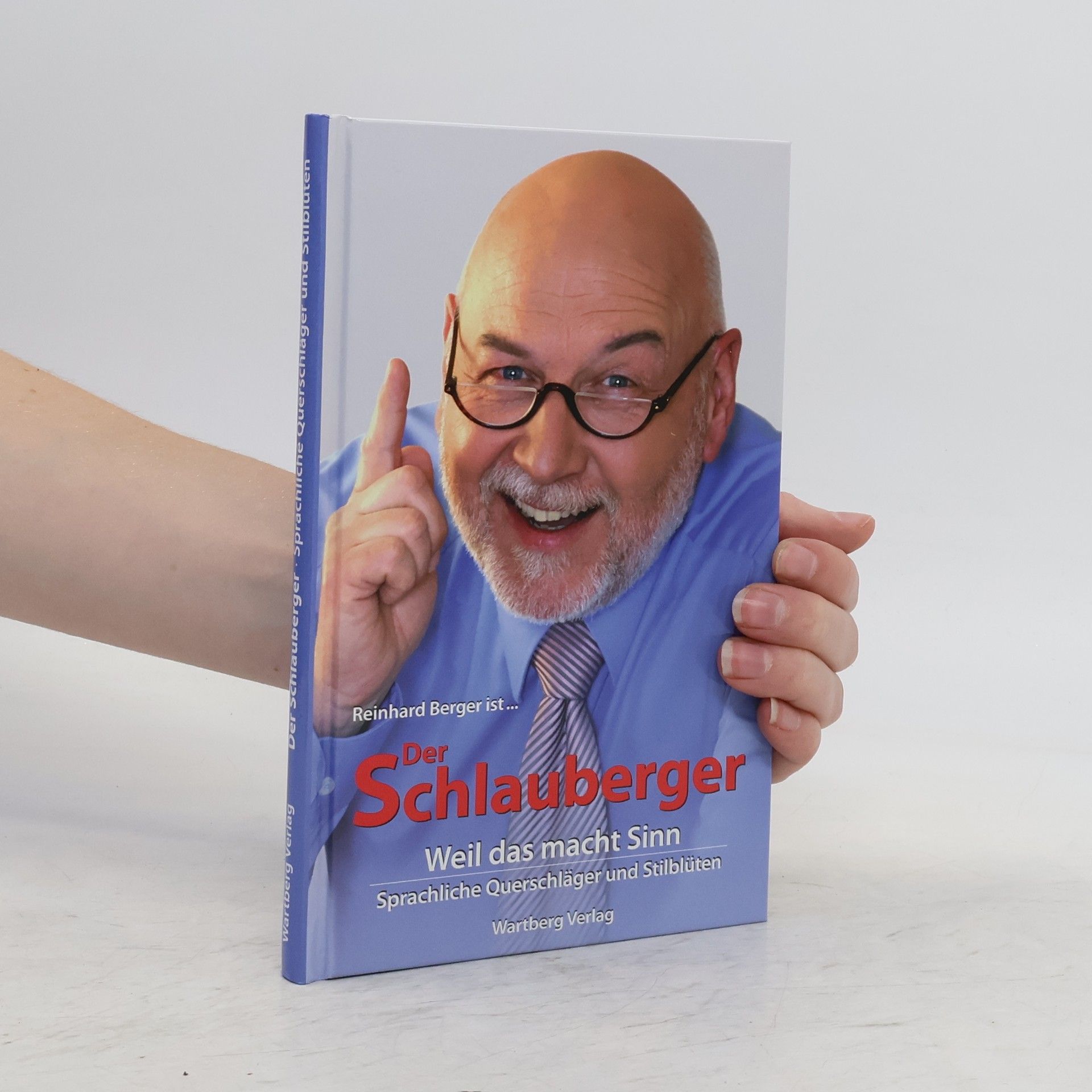 Reinhard Berger Reinhard Berger ist ... Der Schlauberger