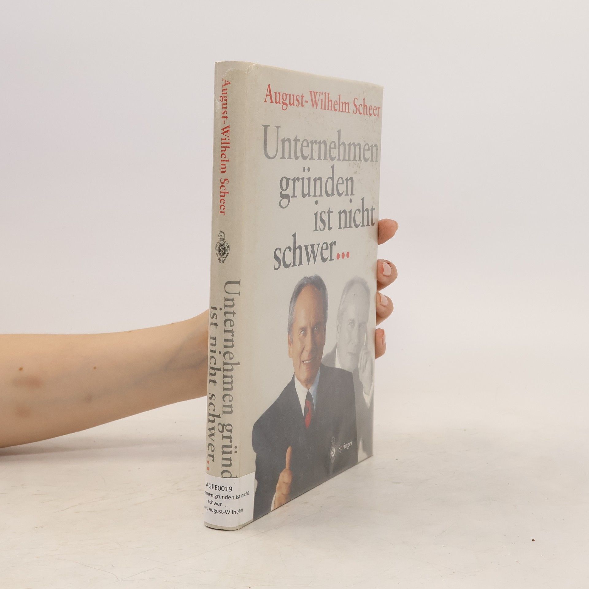 August Wilhelm Scheer Unternehmen gründen ist nicht schwer ...