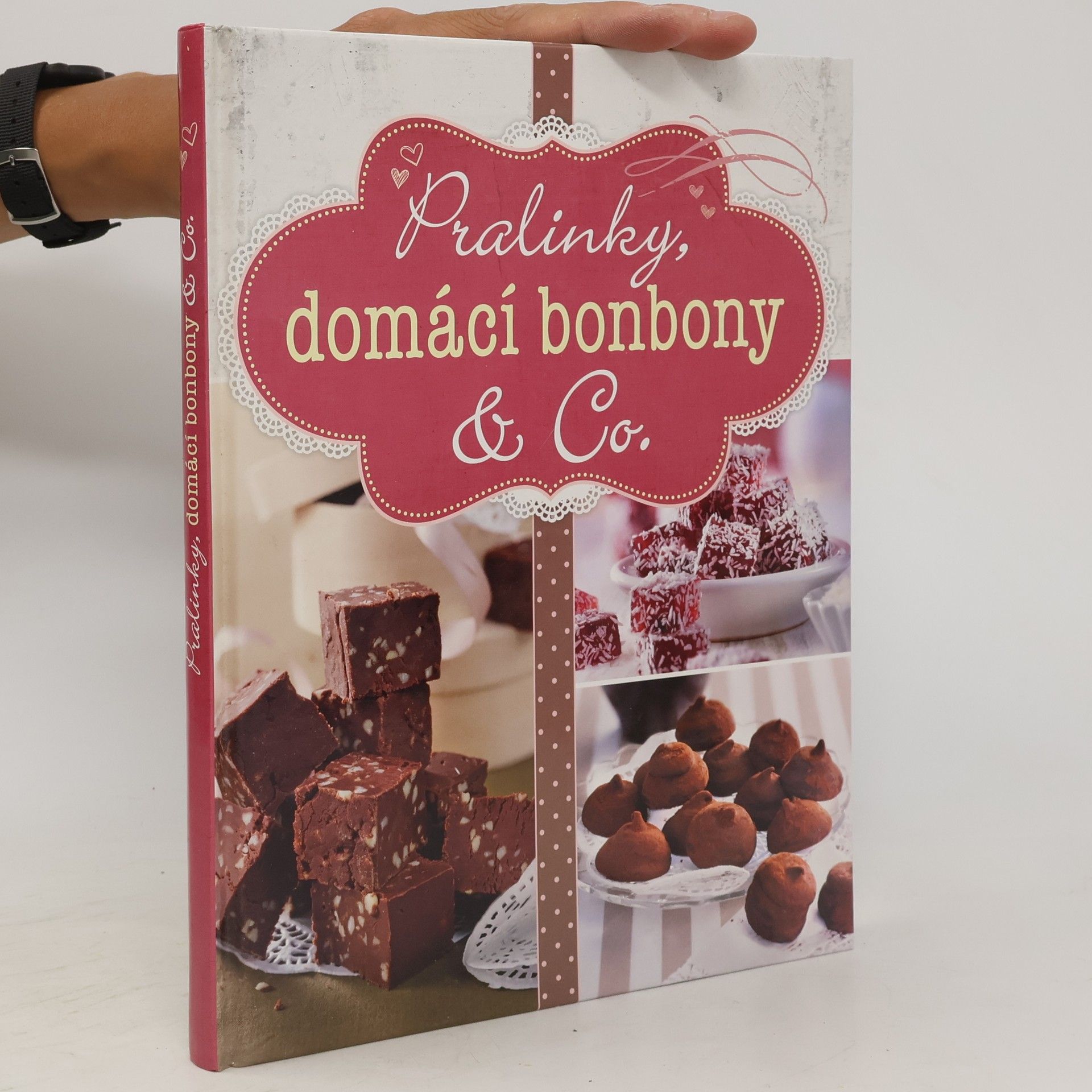 Kolektiv autorů  Pralinky, domácí bonbony & Co.