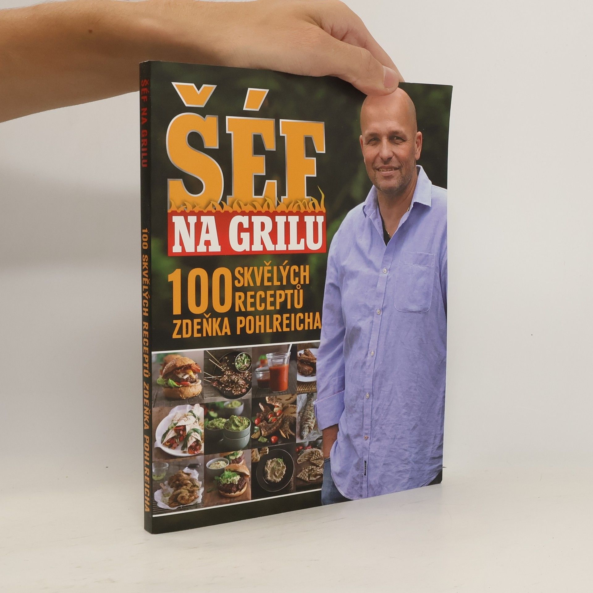 Šéf na grilu. 100 skvělých receptů Zdeňka Pohlreicha
