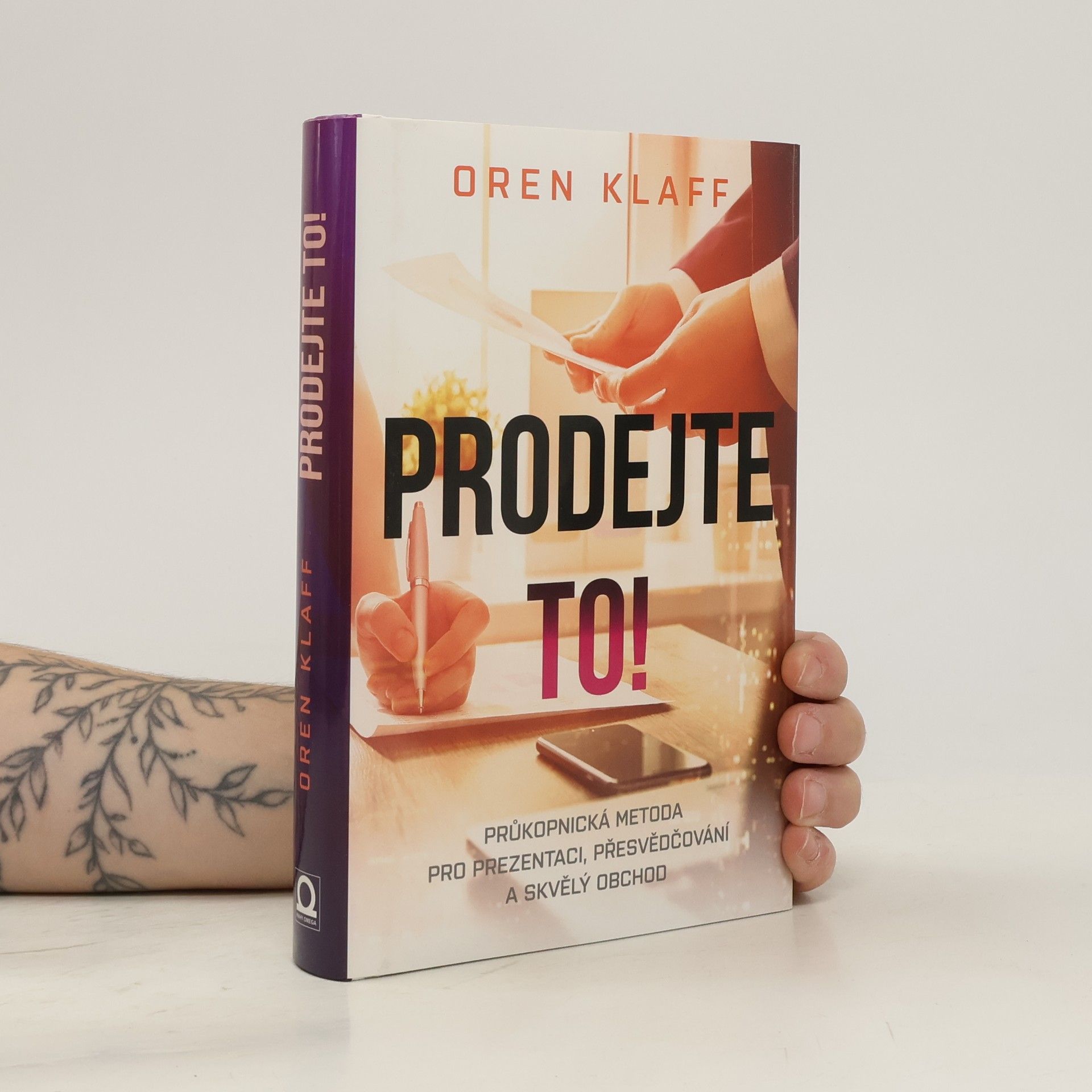 Oren Klaff Prodejte to! : inovativní metoda, jak přesvědčivě prezentovat a úspěšně uzavřít obchod