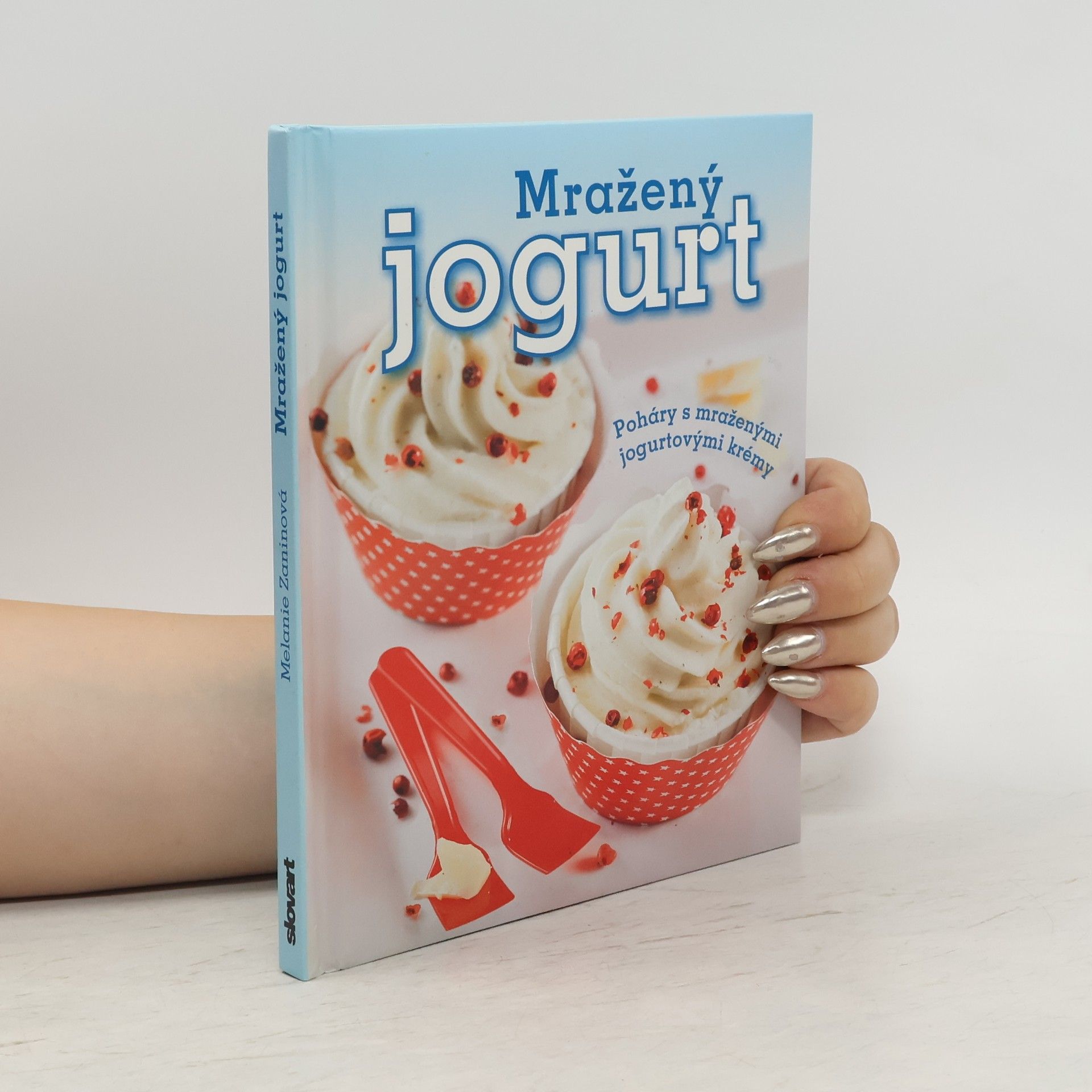 Melanie Zanin Mražený jogurt: Poháry s mraženými jogurtovými krémy