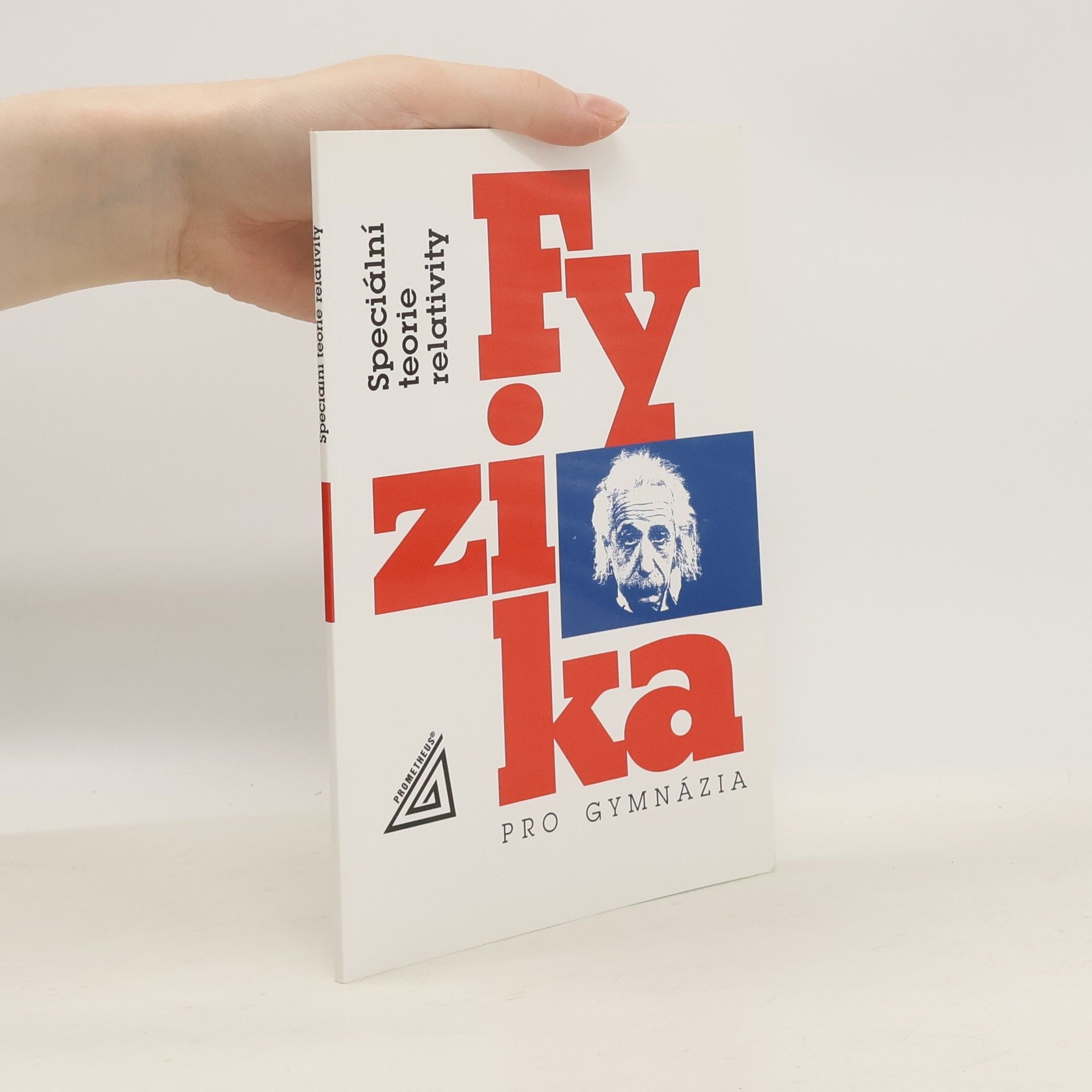 Karel Bartuška Fyzika pro gymnázia. Speciální teorie relativity