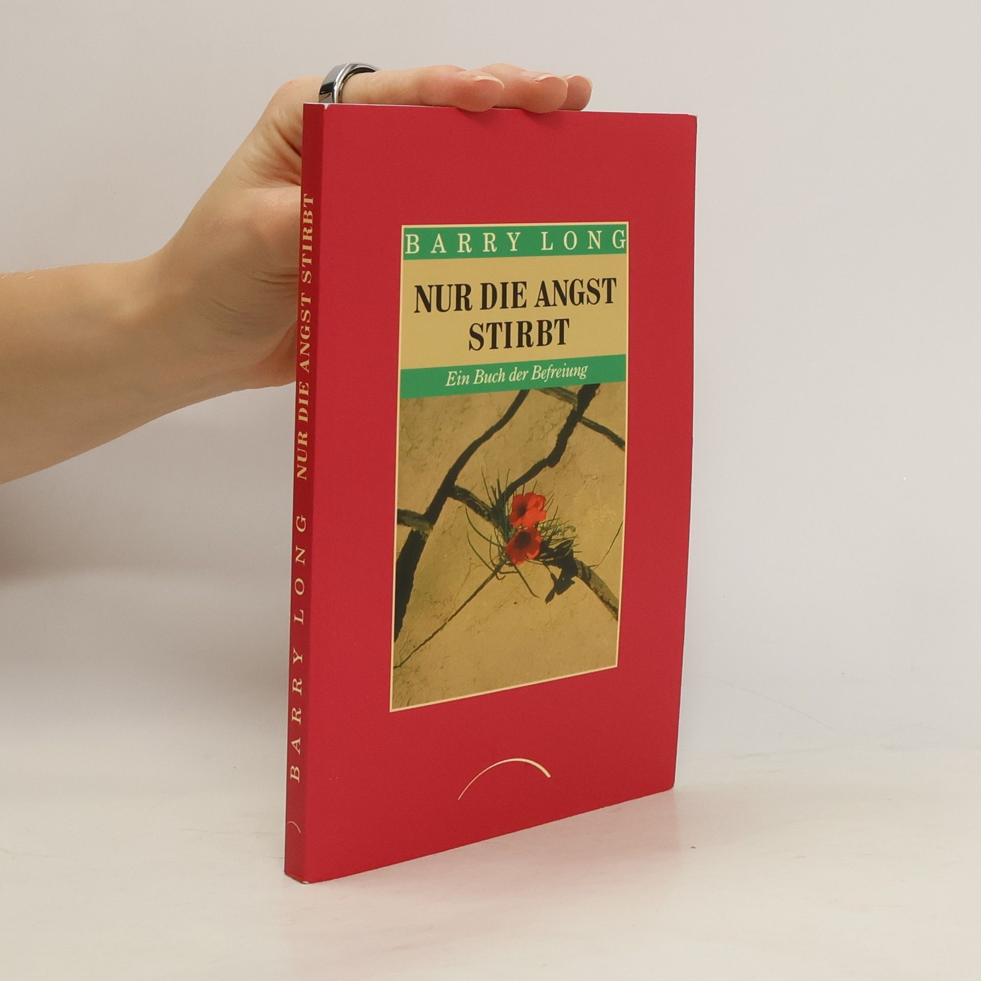 Barry Long Nur die Angst stirbt. Ein Buch der Befreiung