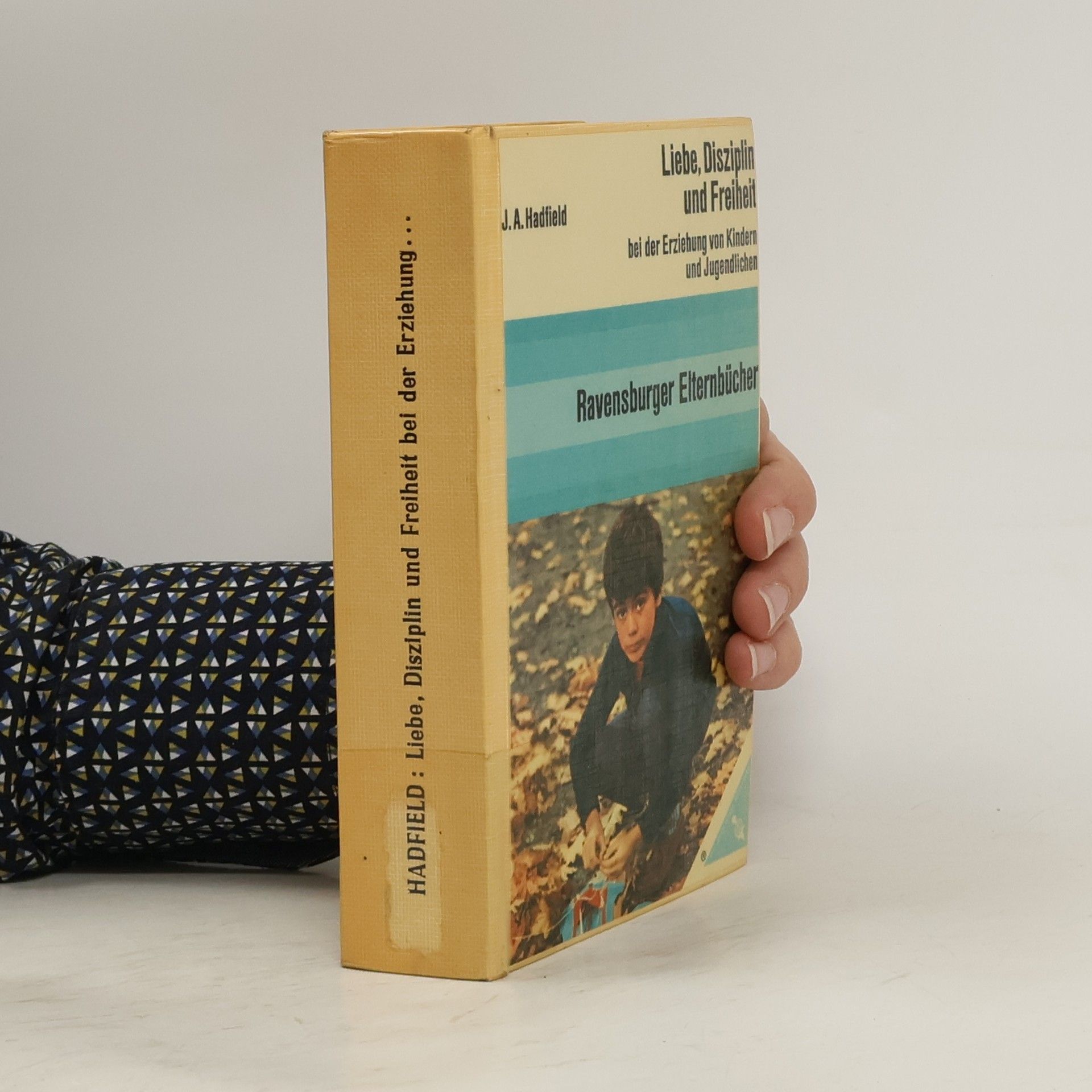 James A. Hadfield Liebe, Disziplin und Freiheit bei der Erziehung von Kindern und Jugendlichen