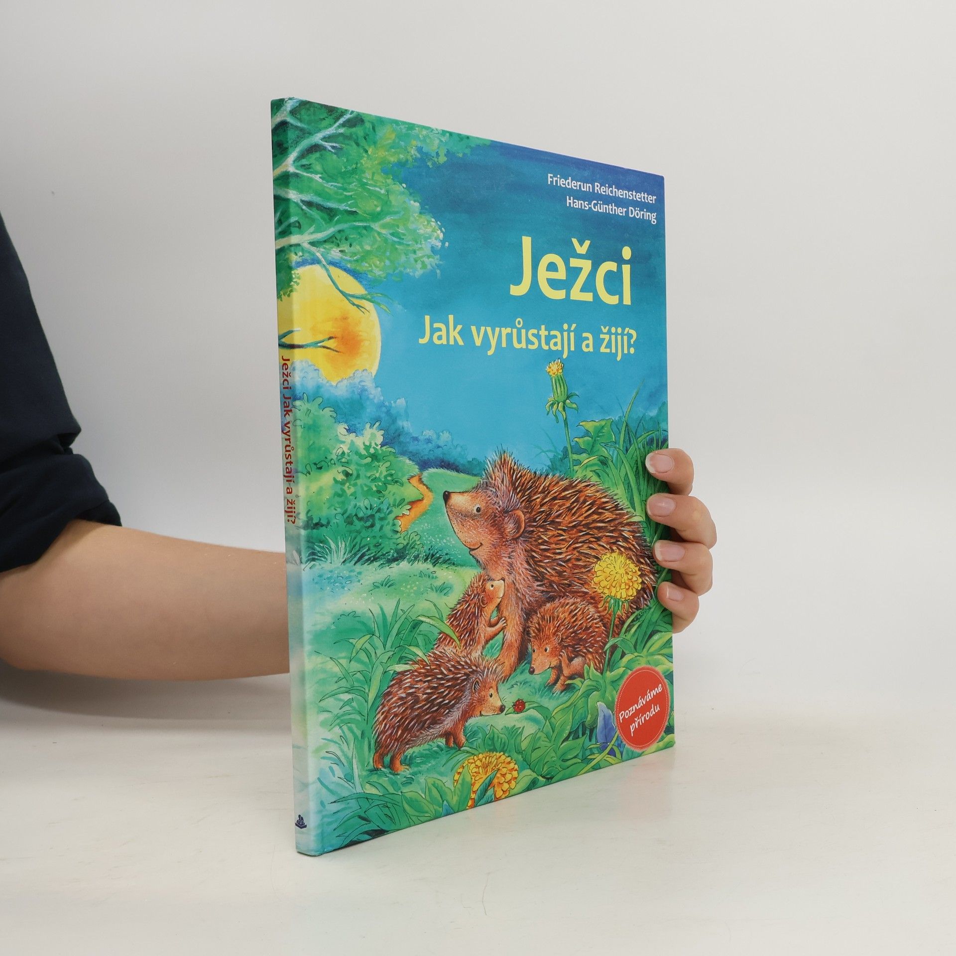 Friederun Reichenstetter Ježci. Jak vyrůstají a žijí?