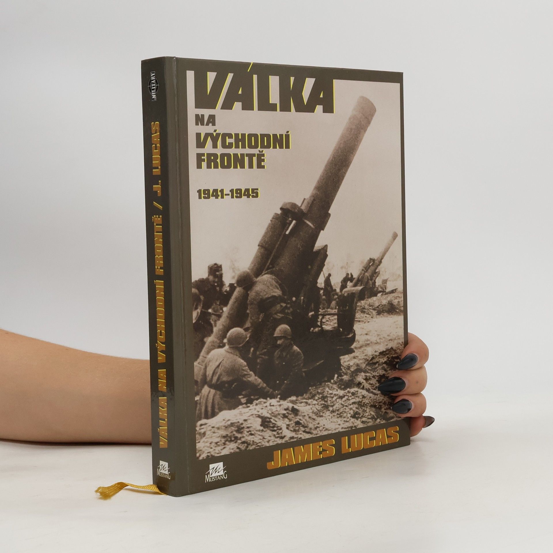 James Lucas Válka na východní frontě 1941-1945
