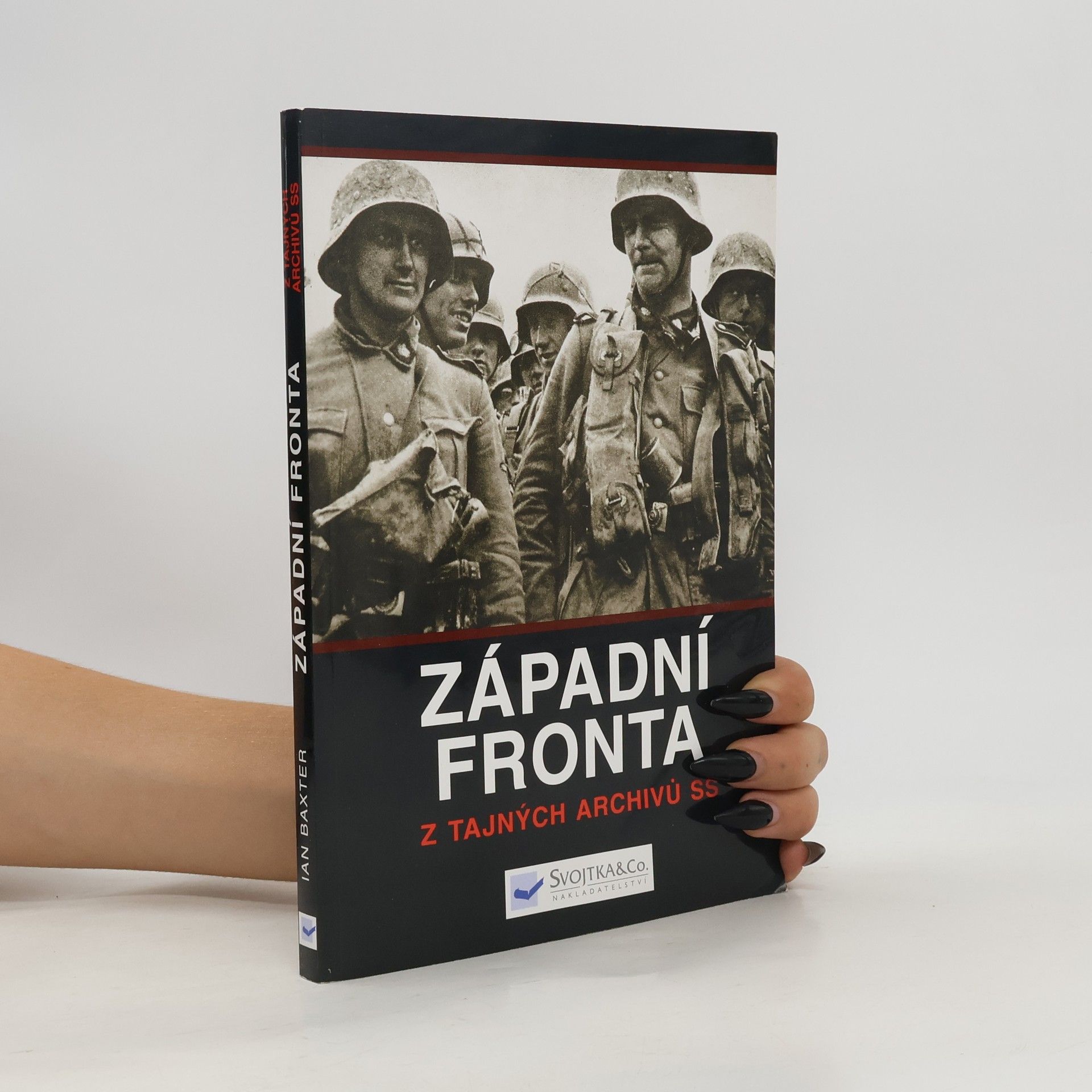 Ian Baxter Západní fronta: Z tajných archivů SS