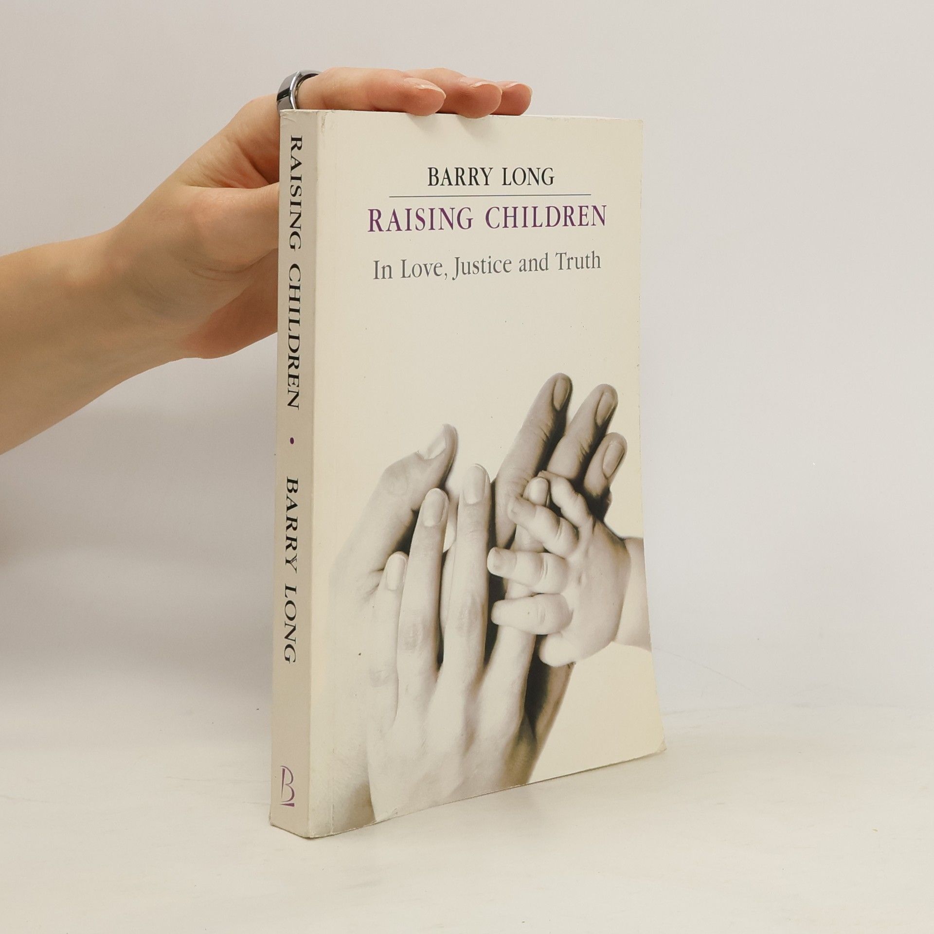 Barry Long Raising children in love, justice and truth