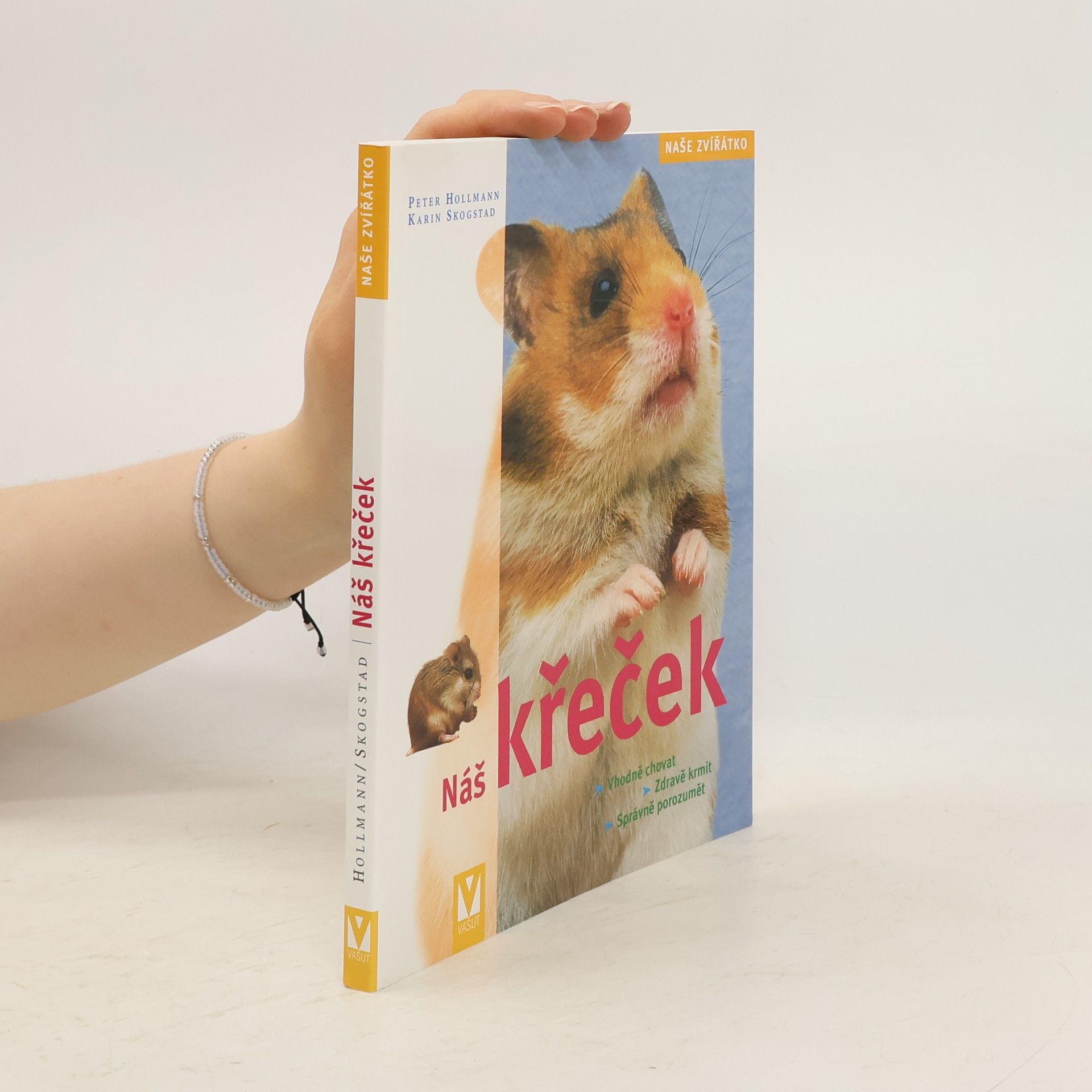 Peter Hollmann Náš křeček: Jak křečka vhodně chovat, zdravě ho krmit a správně mu porozumět