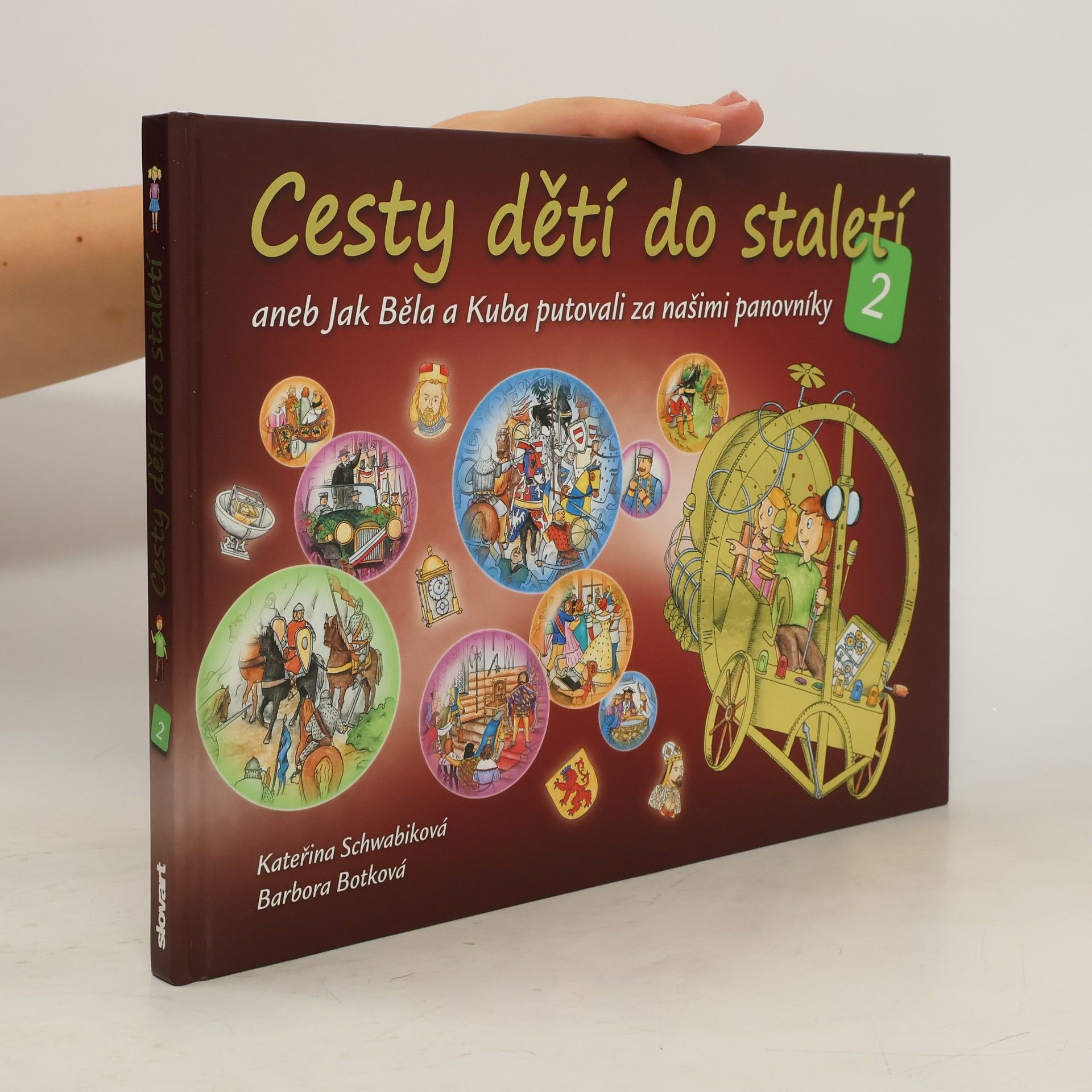 Schwabiková Kateřina Cesty dětí do staletí 2, aneb, Jak Běla a Kuba putovali za našimi panovníky