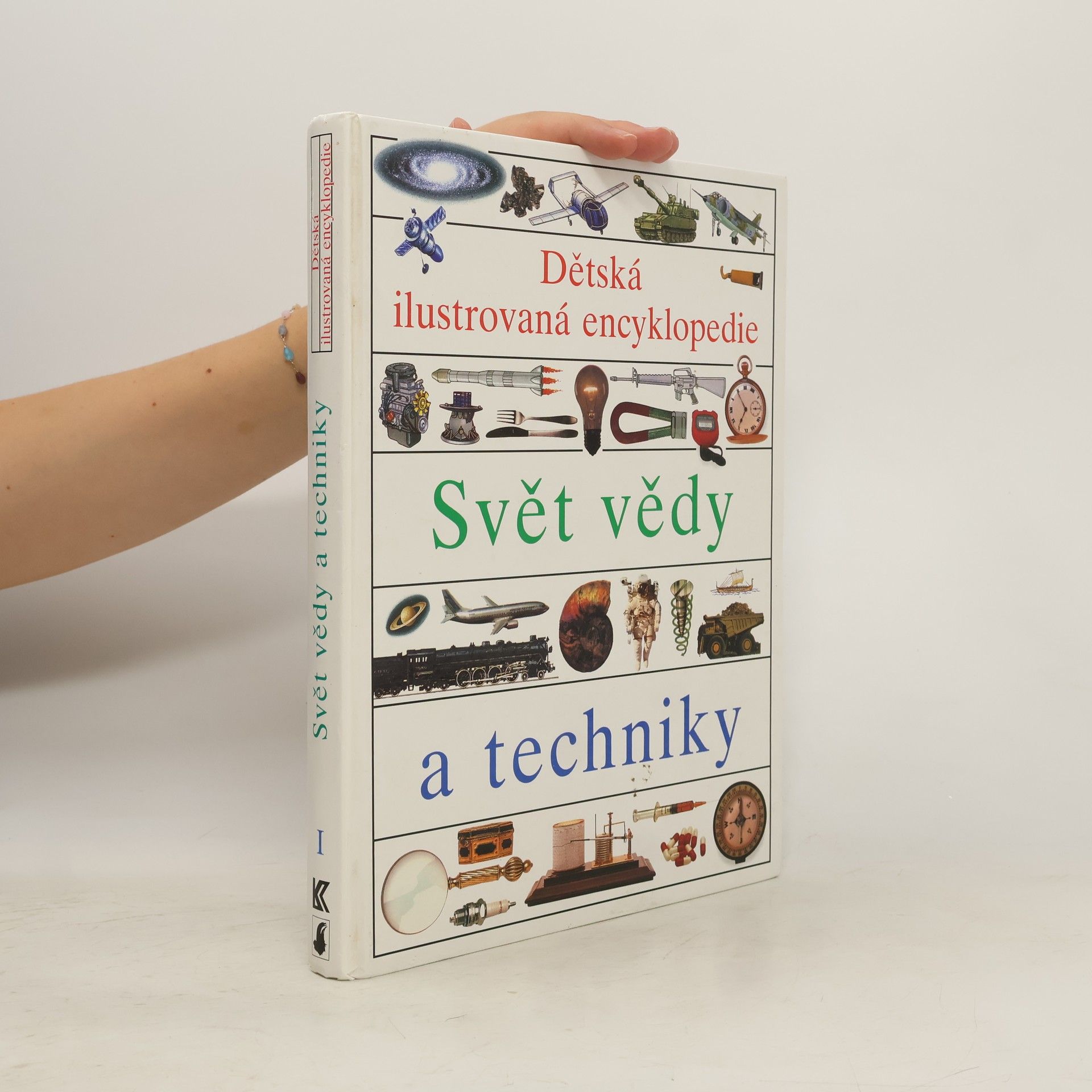 Svět vědy a techniky. Dětská ilustrovaná encyklopedie. 1. díl
