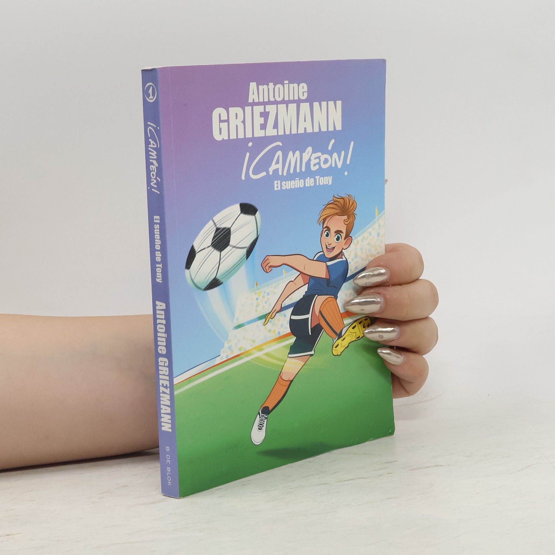 Antoine Griezmann ¡Campeón!: El sueño de Tony