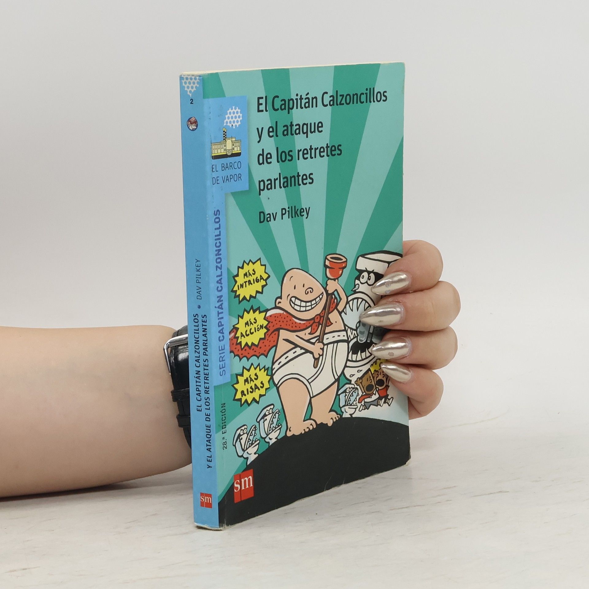 Dav Pilkey Serie Capitán Calzoncillos - 2: El Capitán Calzoncillos y el ataque de los retretes parlantes - 31ª edición