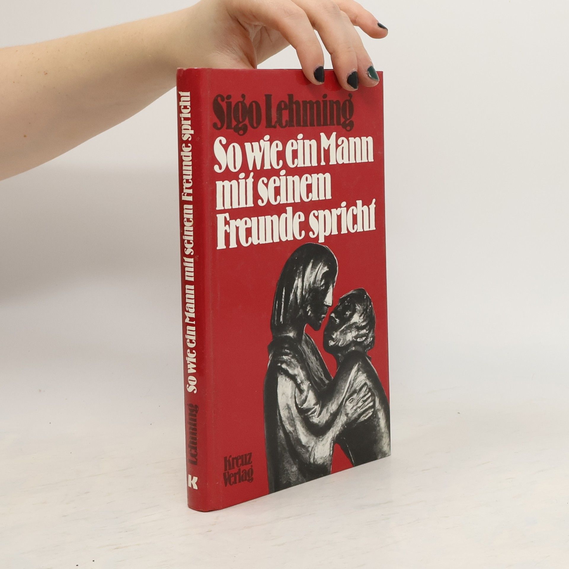 Sigo Lehming So wie ein Mann mit seinem Freunde spricht