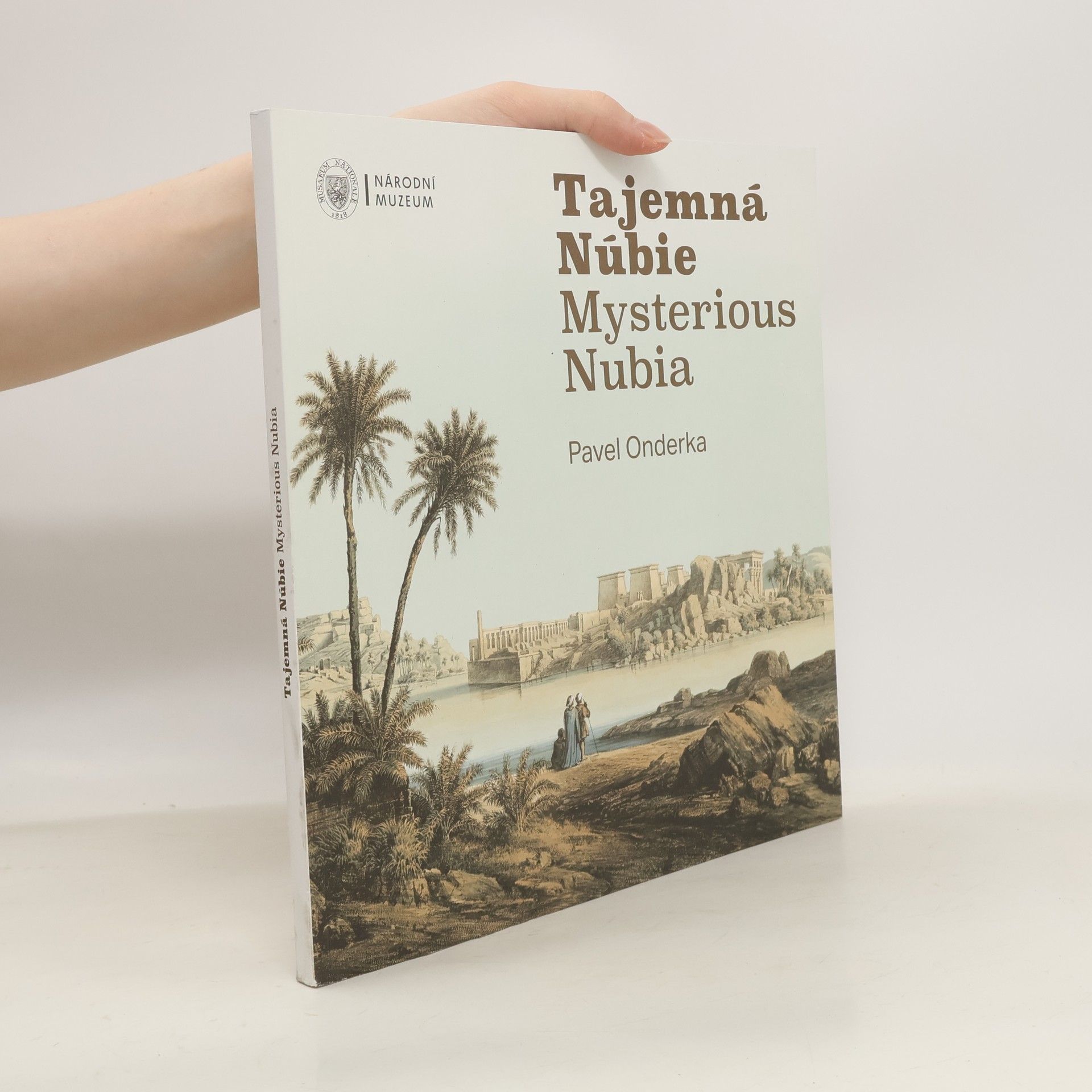 Pavel Onderka Tajemná Núbie. Mysterious Nubia