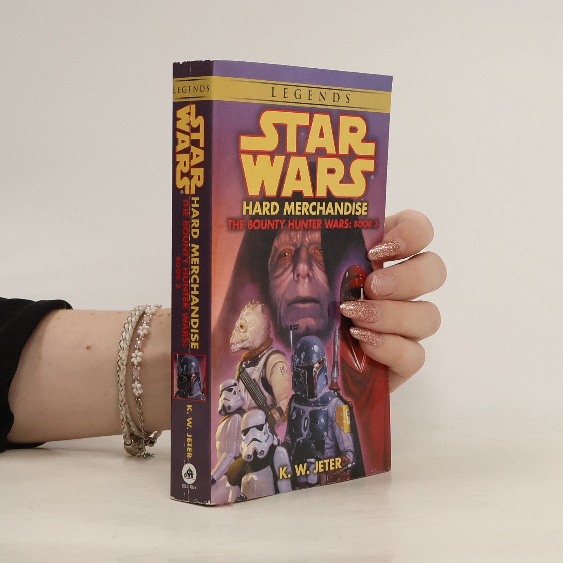 K. W. Jeter Hard Merchandise: Star Wars Legends (the Bounty Hunter Wars)