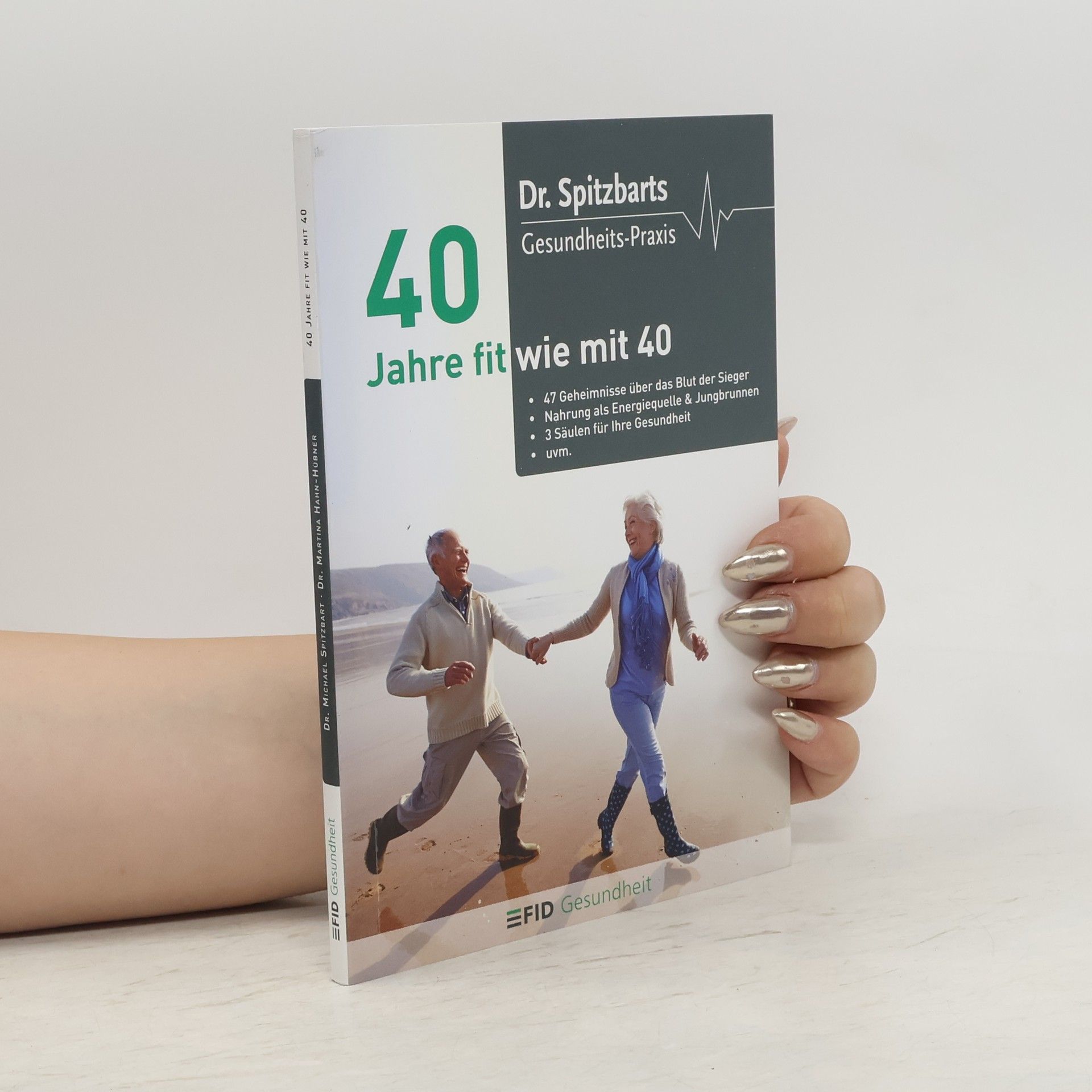 Dr. Spitzbarts Gesundheits-Praxis: 40 Jahre fit wie mit 40