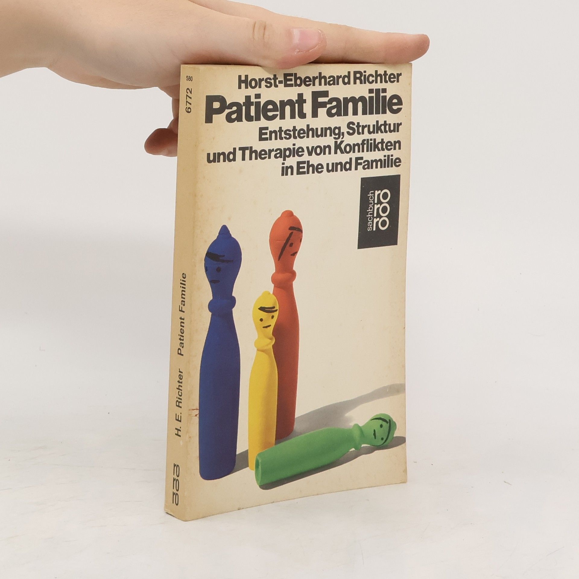 Horst-Eberhard Richter Patient Familie: Entstehung, Struktur und Therapie von Konflikten in Ehe und Familie