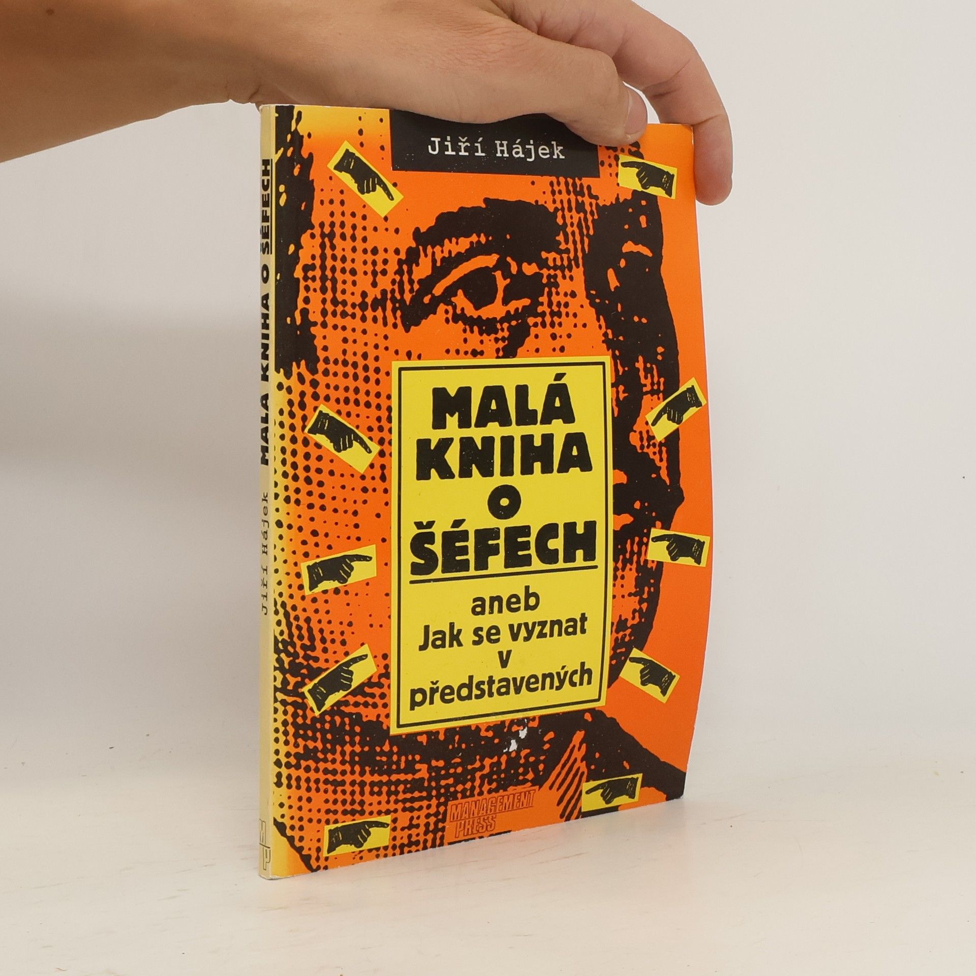 Jiří Hájek Malá kniha o šéfech, aneb, Jak se vyznat v představených