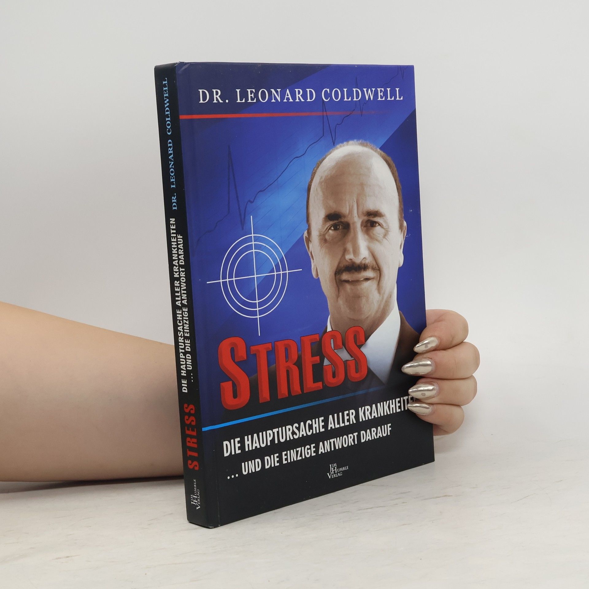 Leonard Coldwell Stress - die Hauptursache aller Krankheiten