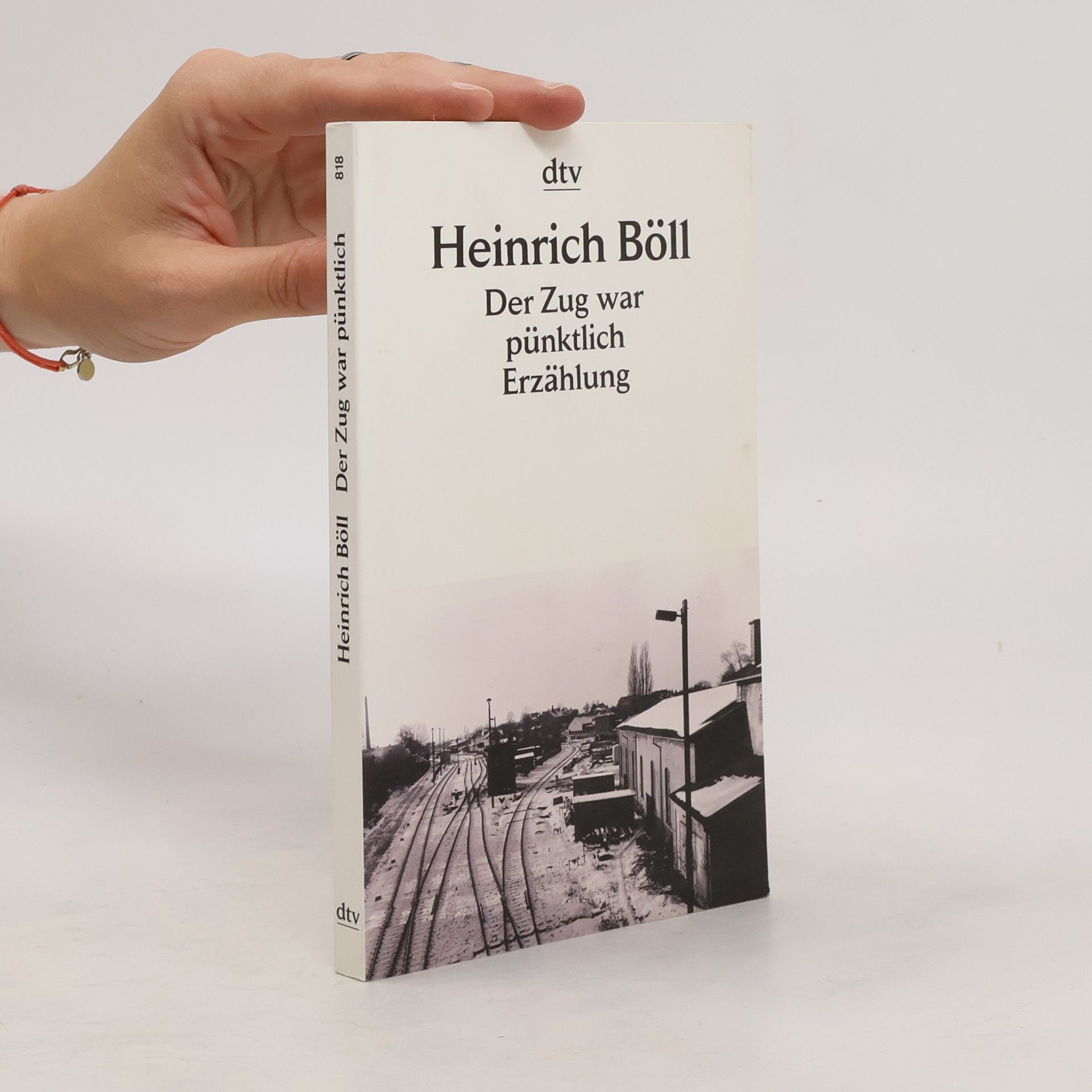 Heinrich Böll Der Zug war pünktlich