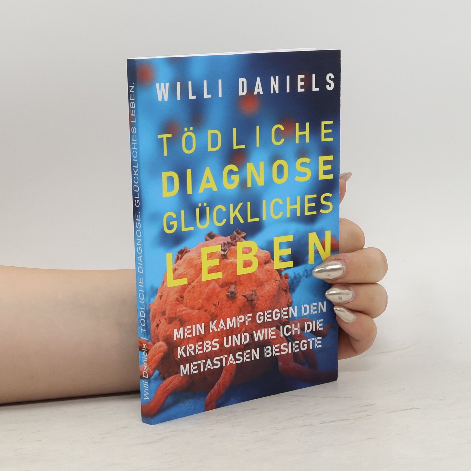 Willi Daniels Tödliche Diagnose. Glückliches Leben.