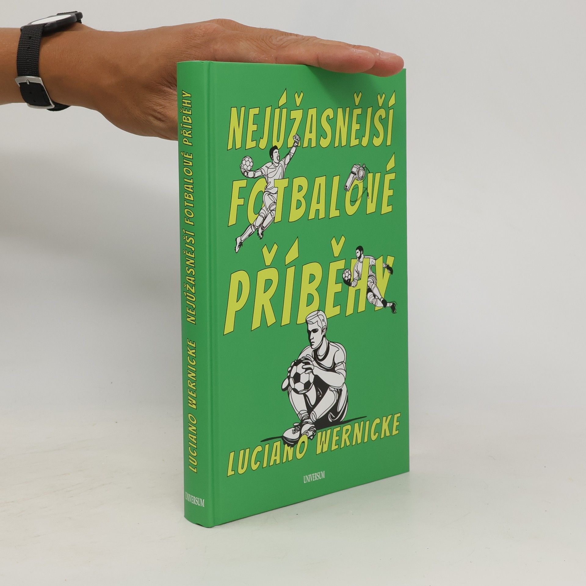 Luciano Wernicke Nejúžasnější fotbalové příběhy